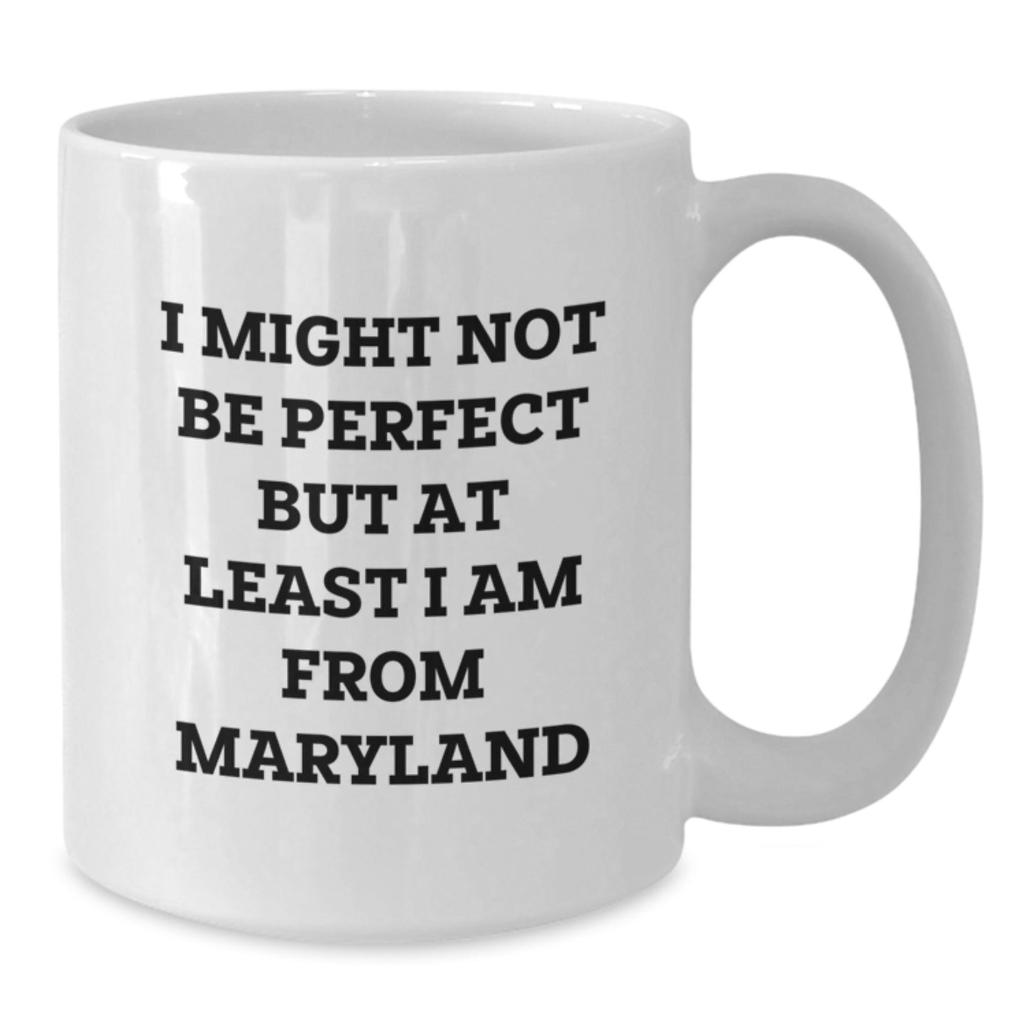 Funny Maryland Gifts for Friends from the Heart - White Coffee Mug, 11oz or 15oz, Perfect for Maryland Enthusiasts and Christmas Unique Gifts - Additional