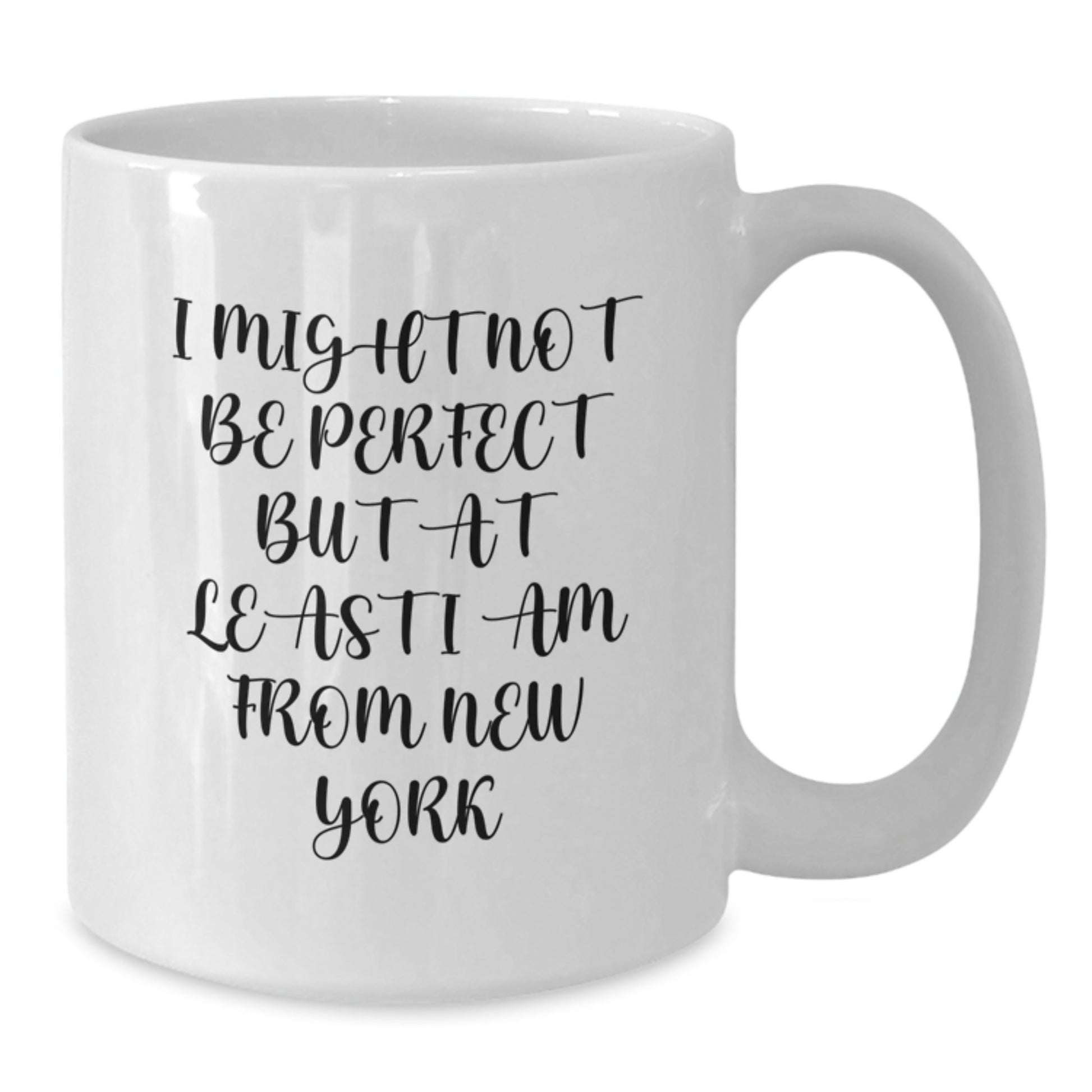 Funny New York White Coffee Mugs Gifts for Men from Friends, 'I Might Not Be Perfect But At Least I Am From New York' Unique Graduation Presents - Additional