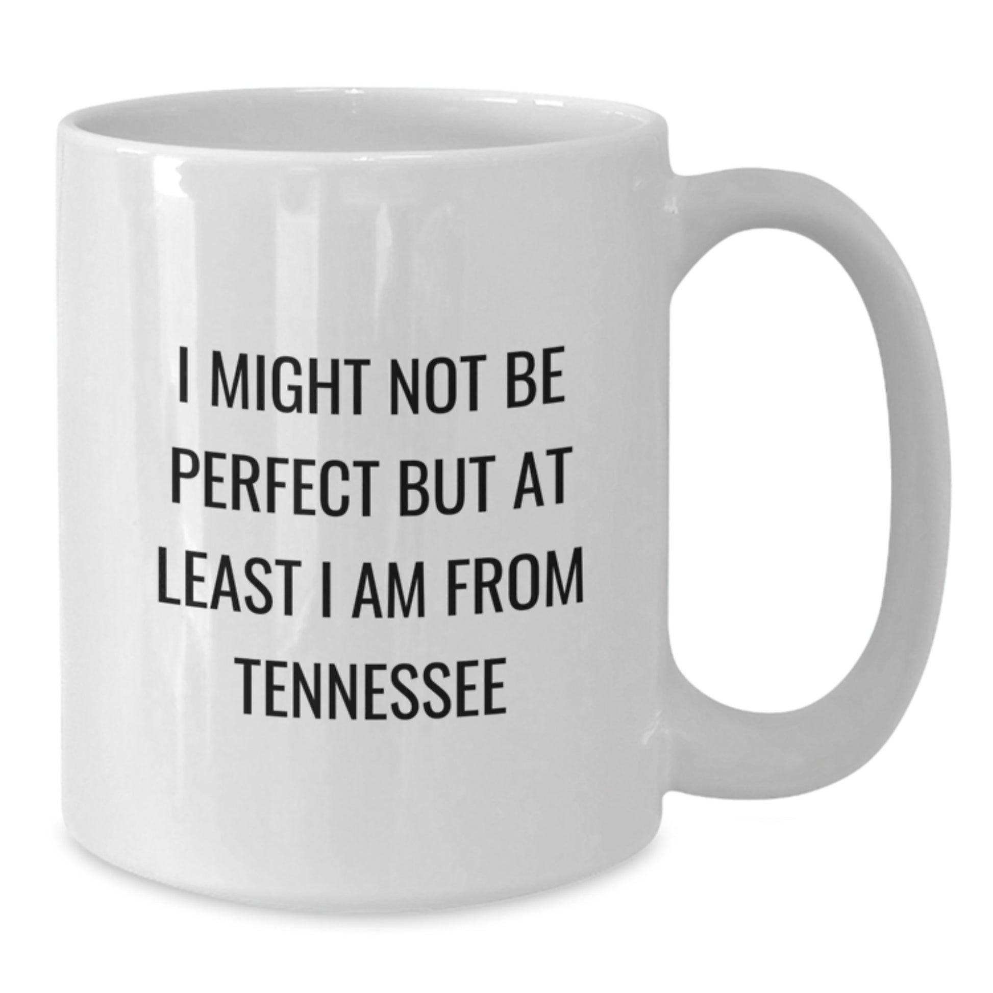 Unique Funny Tennessee White Coffee Mug Gifts from Friends to Tennessee Men and Women - Additional