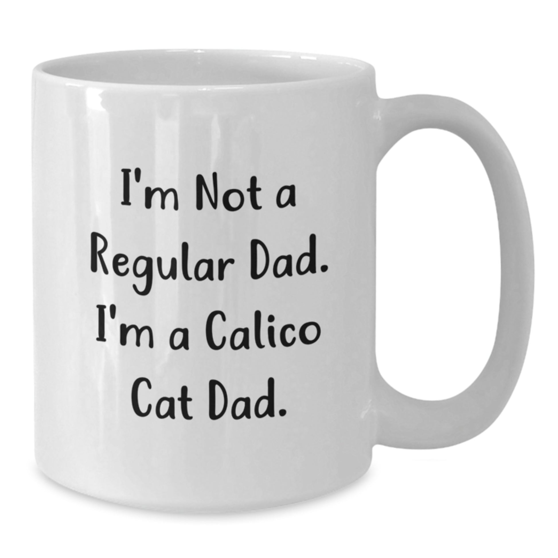 Funny Calico Cat Dad Gift White Coffee Mug, Unique Christmas Unique Gifts for Calico Cat Lover, White Coffee Mugs for Men, Women, Friends, Family - Additional