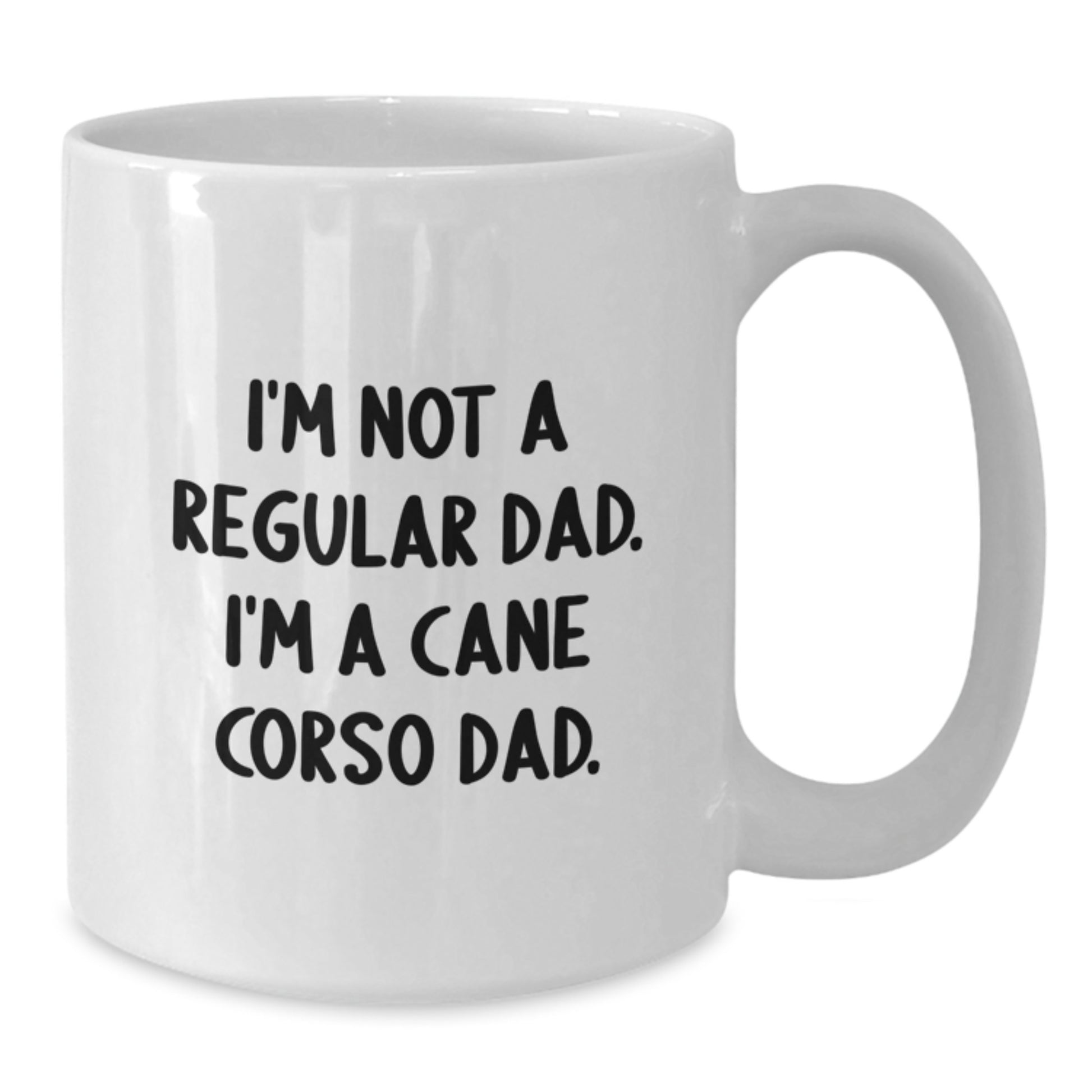 Cane Corso Dad Graduation Gifts for Him - Funny White Coffee Mug, I'm Not A Regular Dad. I'm A Cane Corso Dad. Gifts from Men to Friends, Family, or Coworkers - Additional