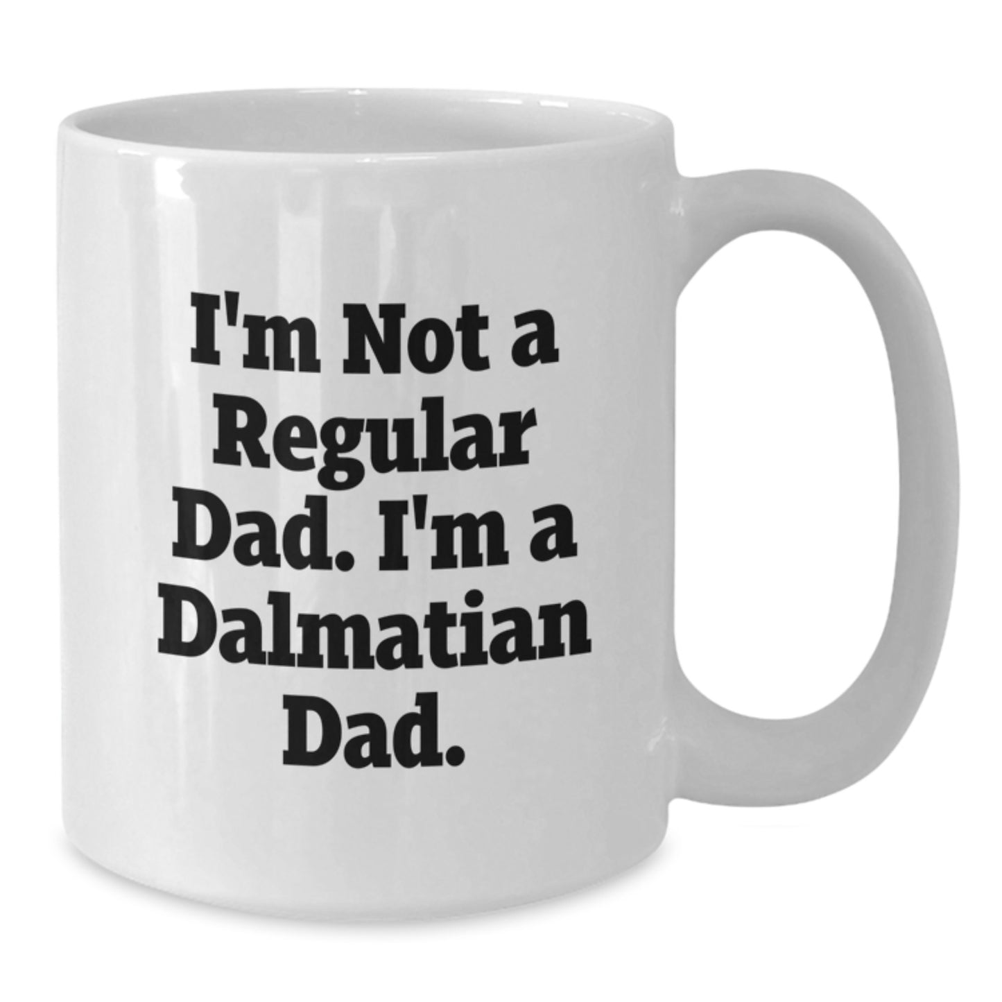 Funny Dalmatian Dog White Coffee Mug Gifts for Dad from Family - Unique Birthday Unique Gifts - Additional