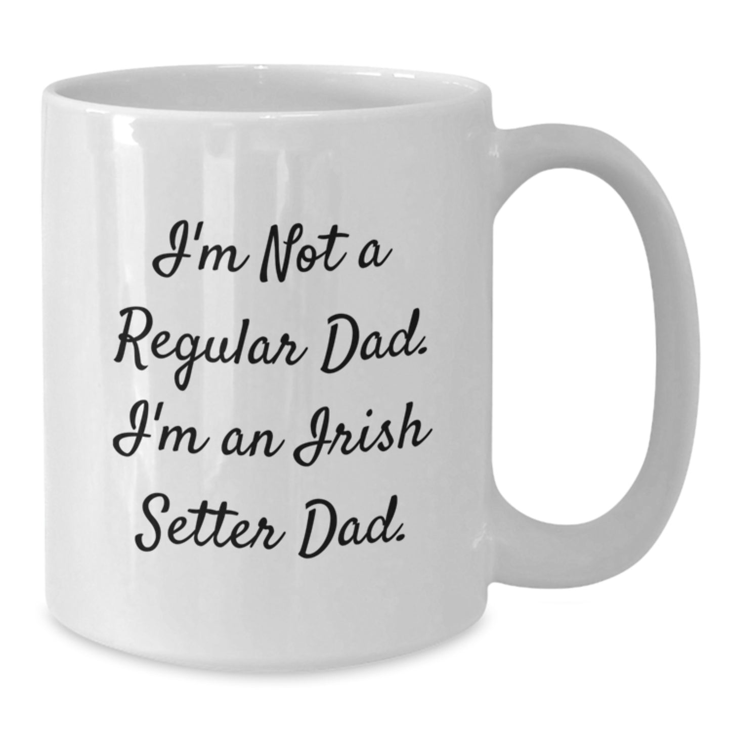 Irish Setter Dog Funny White Coffee Mug Gifts for Dad from Friends on Birthday - Additional