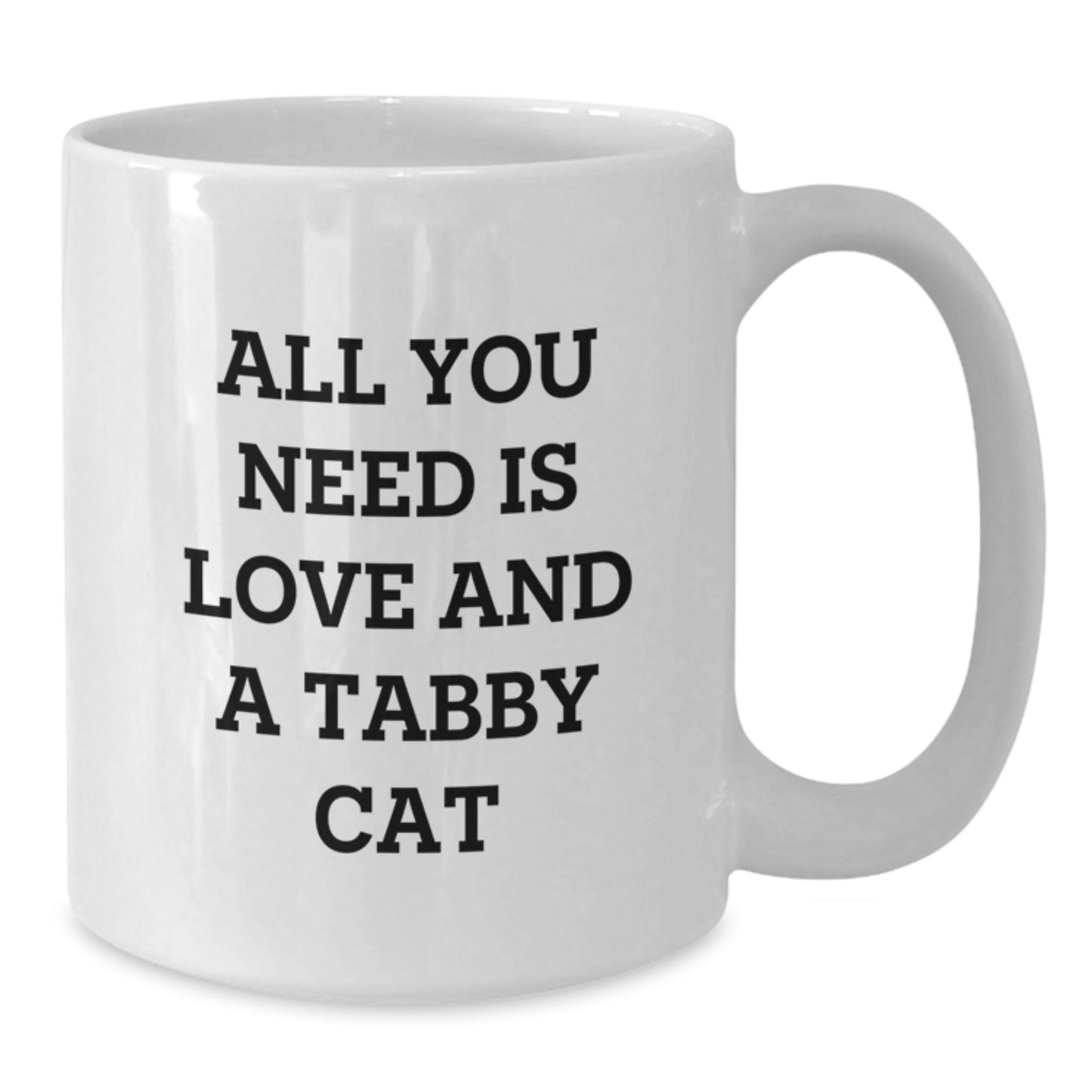 Funny Tabby Cat White Coffee Mug Gifts from Friends for Tabby Cat Lovers Graduation Unique Gifts, All You Need Is Love And A Tabby Cat - Additional