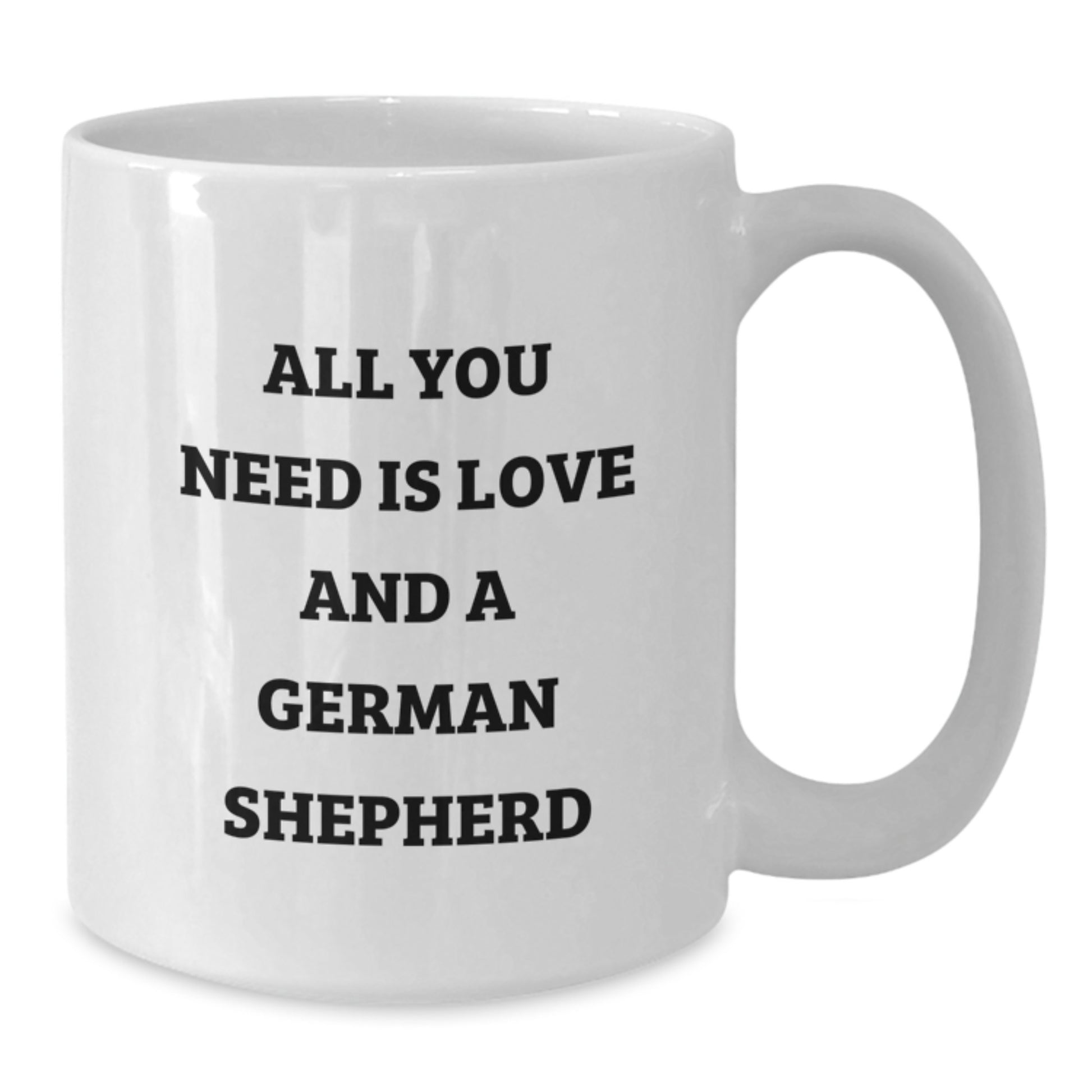 German Shepherd Dog Gifts, Funny Quote White Coffee Mug, Gifts from Friends, Gifts for German Shepherd Dog Lovers on Graduation - 11oz/15oz Ceramic Mug - Additional