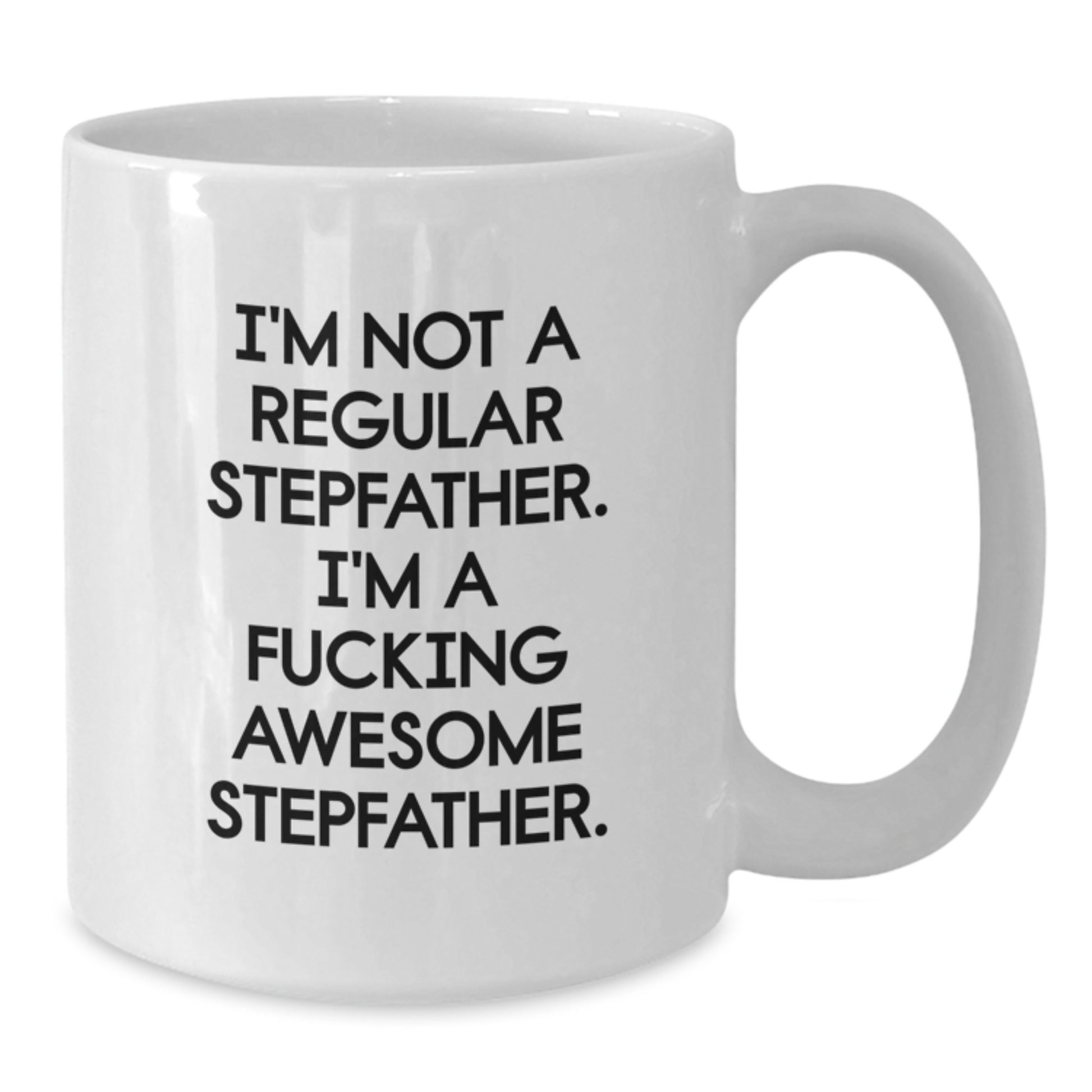 Funny Stepfather Gifts, I'm A F--king Awesome Stepfather White Coffee Mug for Stepdad on Christmas Unique Gifts from Family - Additional