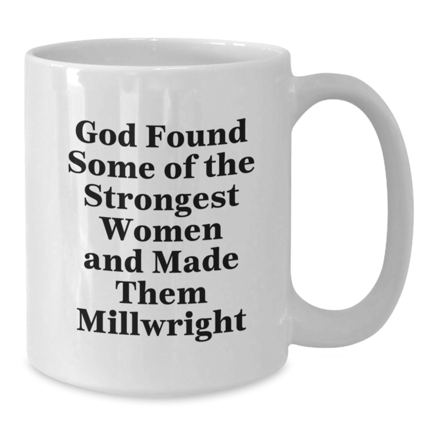 Gifts from Men to Millwright Women Christmas Unique White Coffee Mugs - Funny Millwright Quote - Additional
