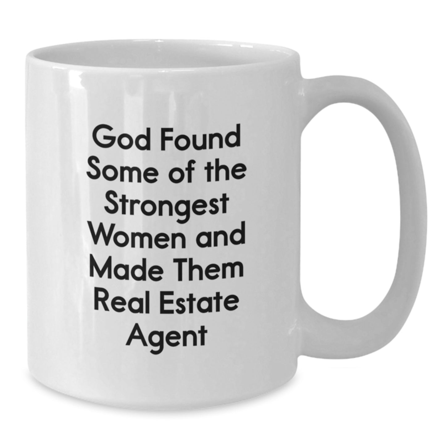 Funny Real Estate Agent White Coffee Mugs Gifts from Men for Women Friends Coworkers Family - God Made Them Strongest Women Real Estate Agent - Additional