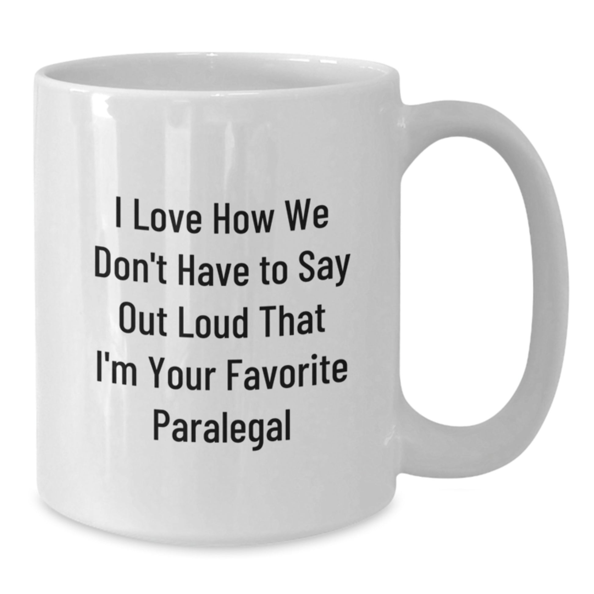 Funny Paralegal Quote White Coffee Mug, Gifts from Friends to Favorite Paralegal, Graduation Unique Gifts for Women or Men - Additional