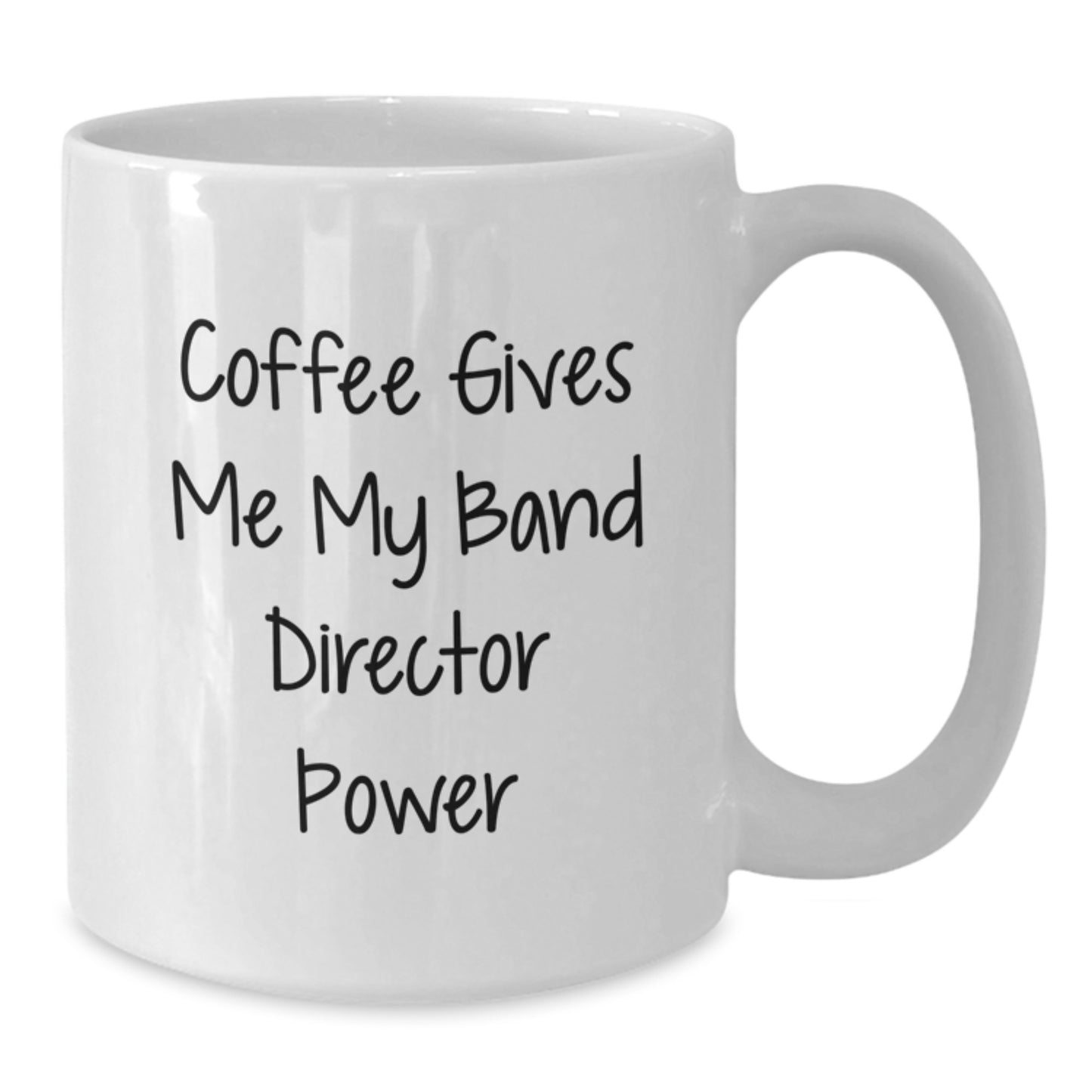 Funny Band Director Gifts from Friends - Coffee Gives Me My Power, White Coffee Mug for Band Director Graduation - Additional