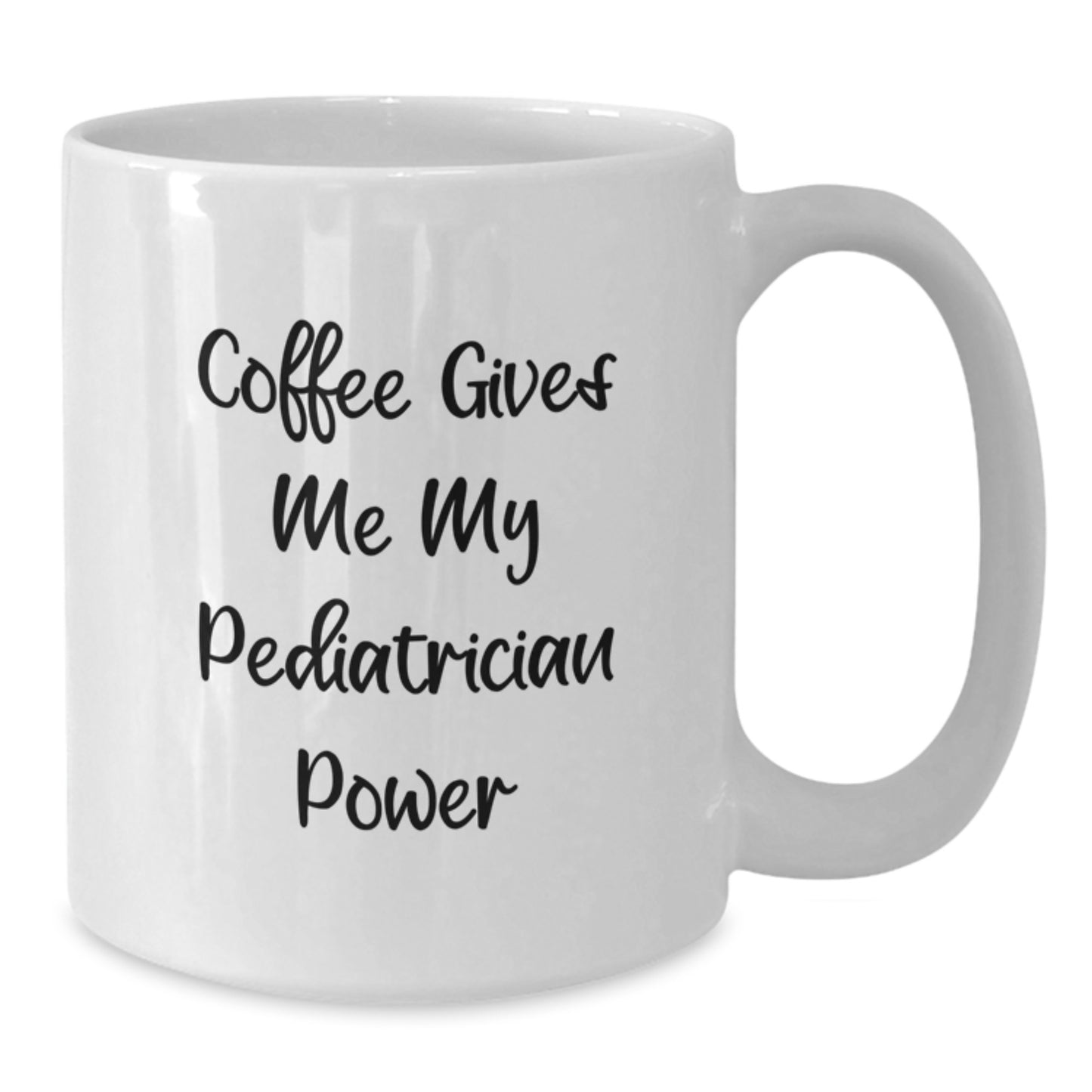 Funny Pediatrician Gifts from Men, White Coffee Mug for Pediatrician, Coffee Gives Me My Pediatrician Power Graduation Unique Gifts - Additional