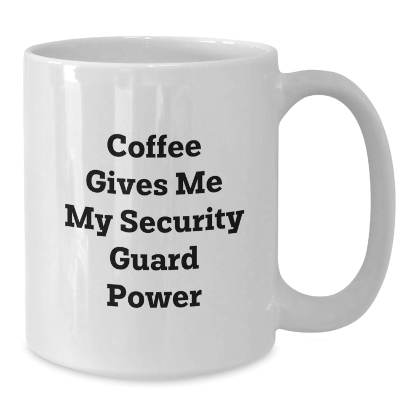 Funny Security Guard Gifts from Friends for Graduation Unique Gifts, White Coffee Mug, Coffee Gives Me My Security Guard Power, Made for Security Guard Men and Women - Additional