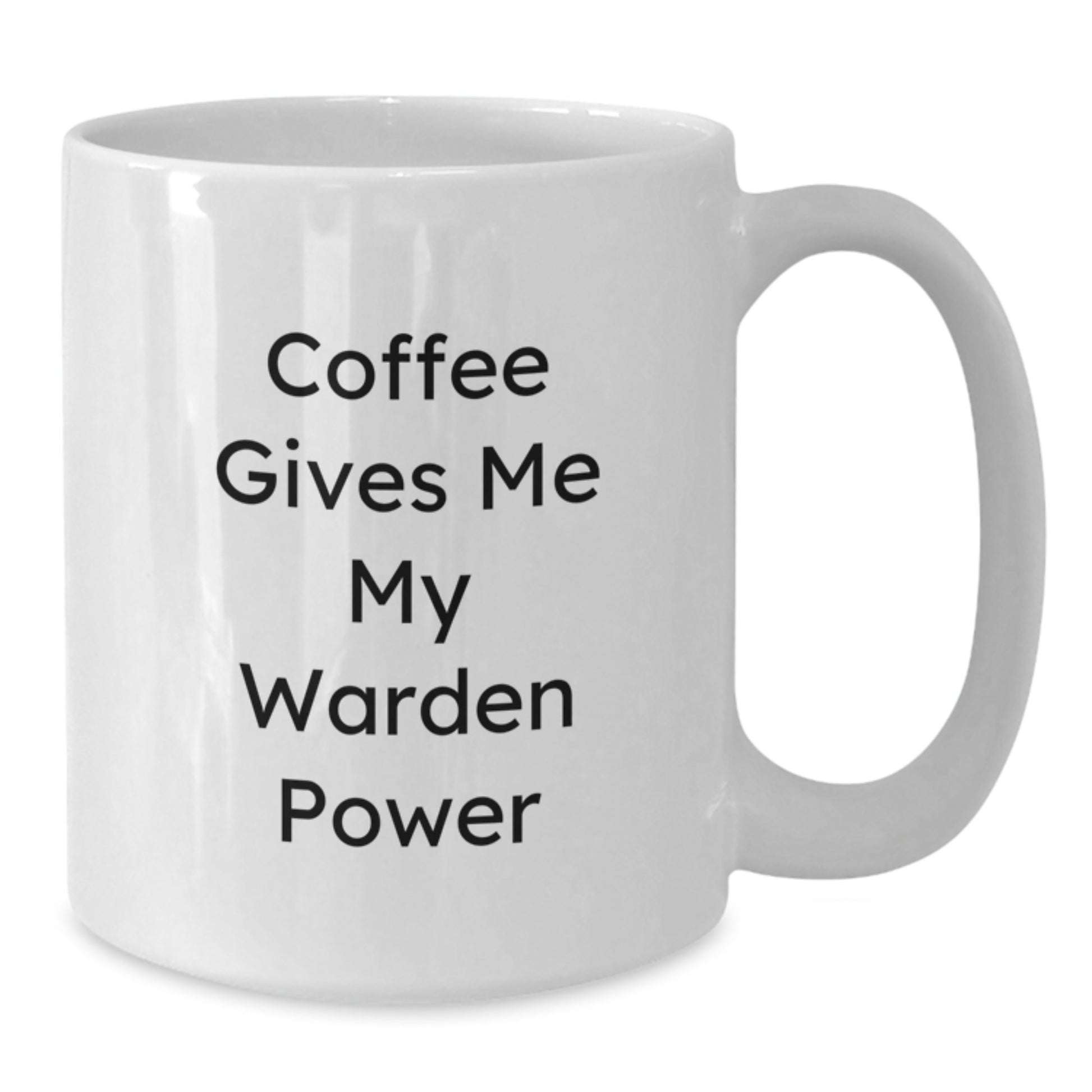 Warden Funny Quote White Coffee Mugs, Gifts for Warden from Friends, Birthday Unique Gifts - Additional