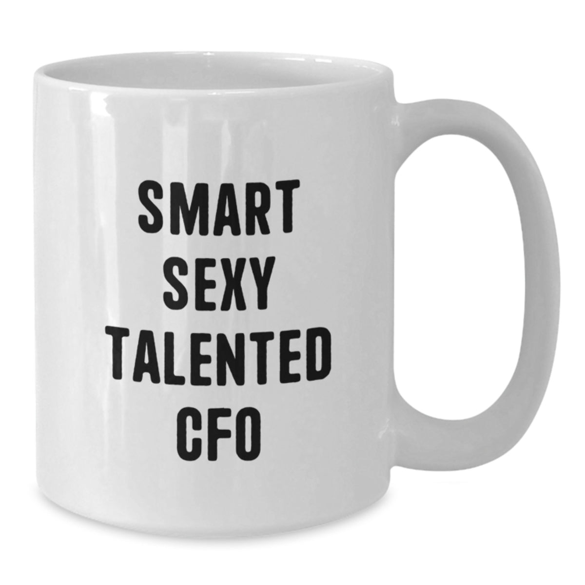 Funny Quote CFO Gifts, White Coffee Mug for Smart Sexy Talented CFO, Christmas Unique Gifts from Men to CFO Friends - Additional