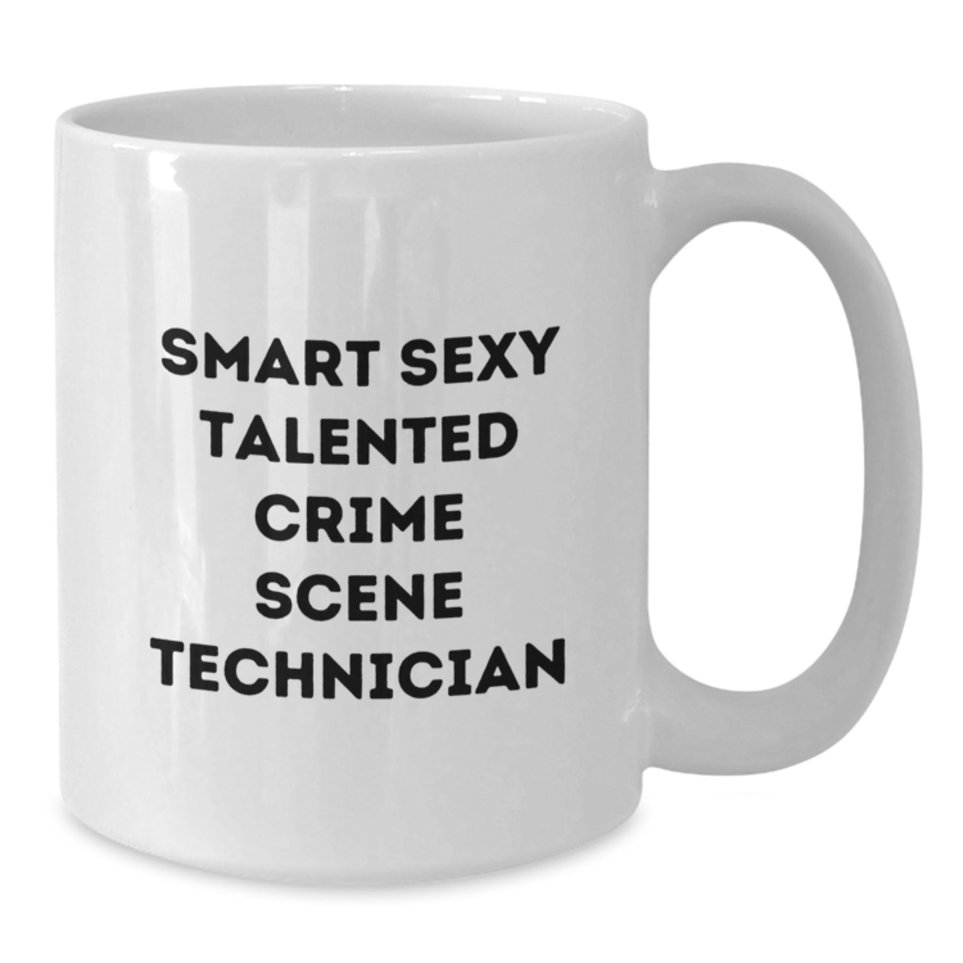 Funny Crime Scene Technician Gifts for Men, Smart Sexy Talented White Coffee Mug, Graduation Unique Gifts from Friends, Family, Coworkers, 'Smart Sexy Talented Crime Scene Technician' Quote - Additional