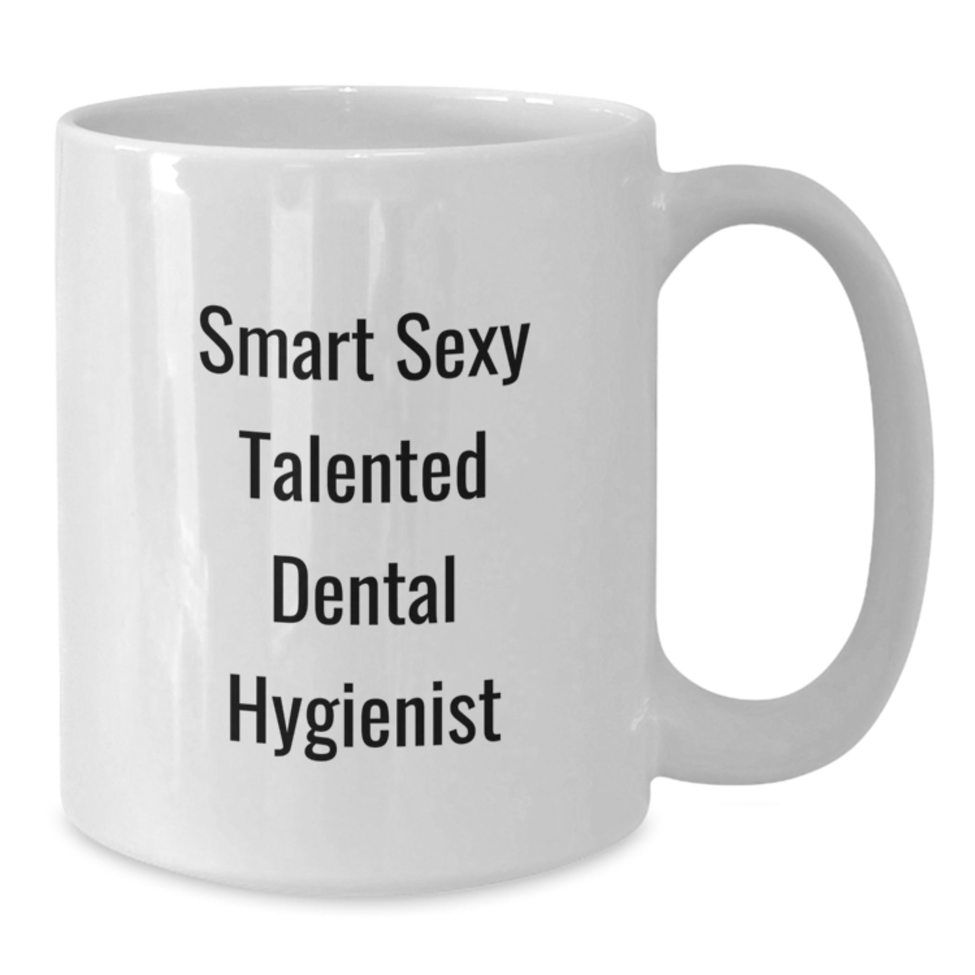 Funny 'Smart Sexy Talented' Dental Hygienist Graduation Unique Gifts from Friends and Family - Additional
