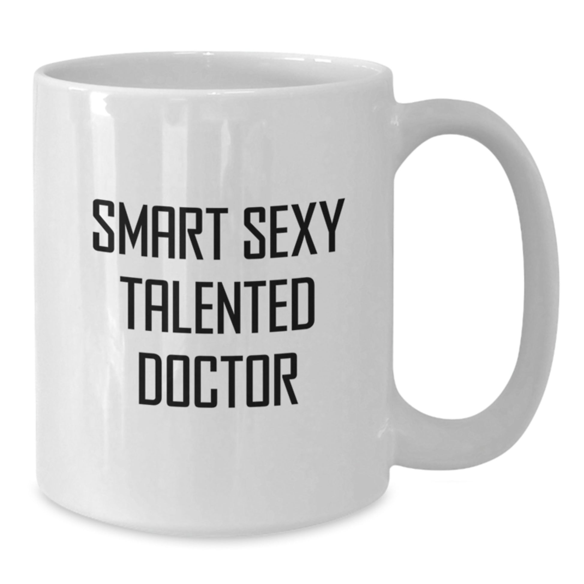 Smart Sexy Talented Doctor Graduation Unique Gifts, Funny Inspirational White Coffee Mug, Gifts from Family Friends to Doctor, Doctor White Coffee Mug for Graduation - Additional