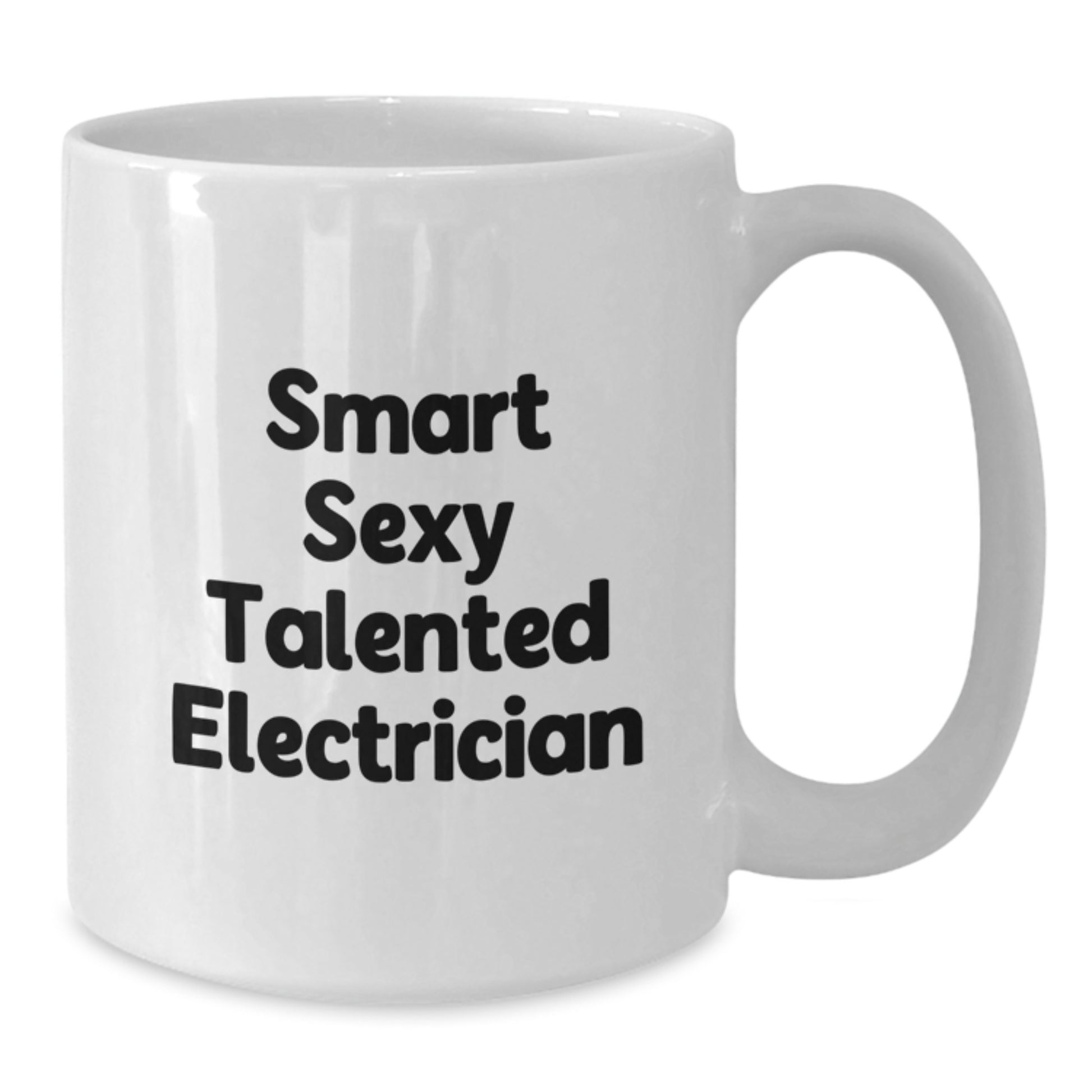 Funny Electrician Gifts for Men, White Coffee Mug, 'Smart Sexy Talented Electrician' Quote, Unique Graduation Unique Gifts from Friends - Additional