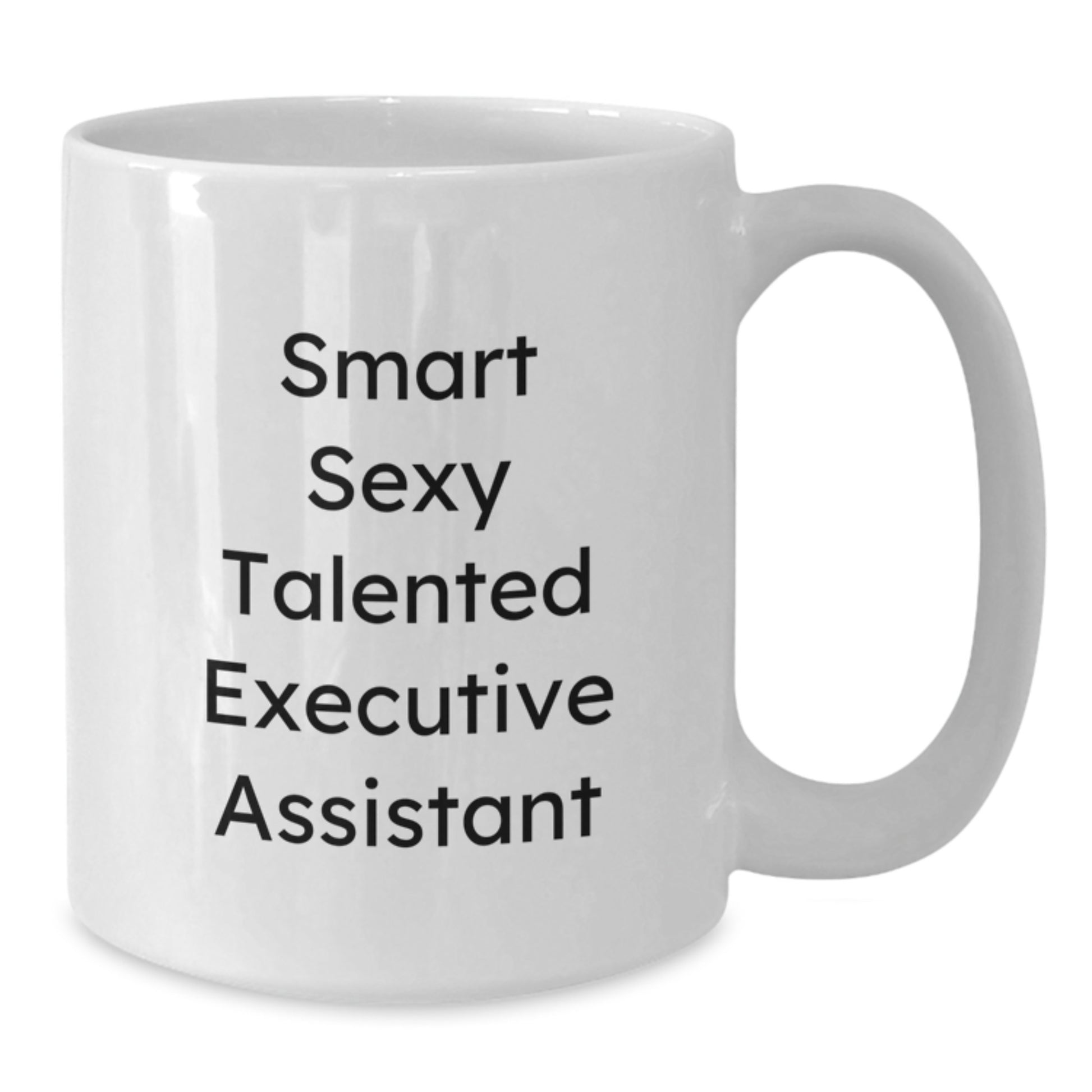 Executive Assistant Gifts from Friends, White Coffee Mug for Birthday Unique Gifts, 'Smart Sexy Talented', Funny Quote - Additional