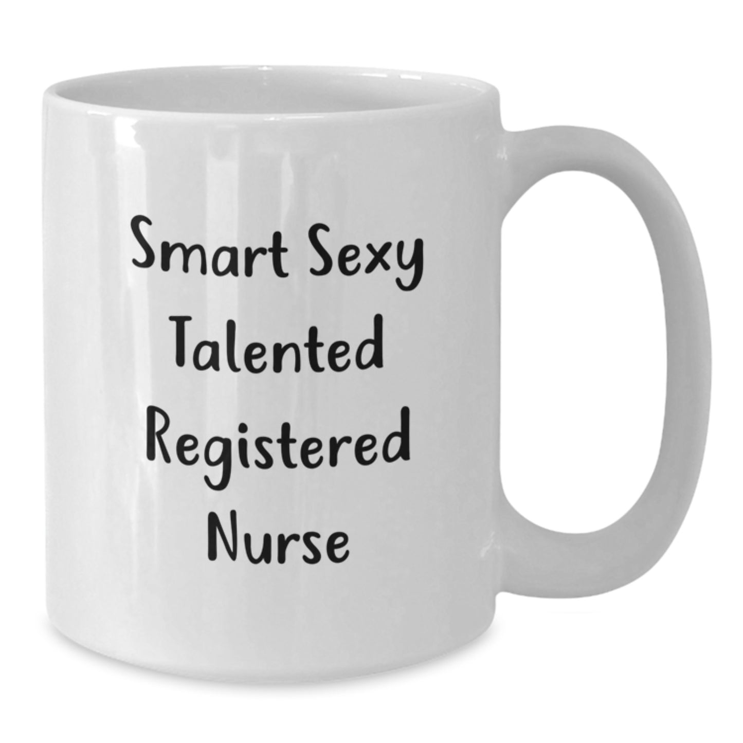 Funny Gifts from Men to Smart Sexy Talented Registered Nurses This Christmas Unique White Coffee Mug - 11oz or 15oz - Additional