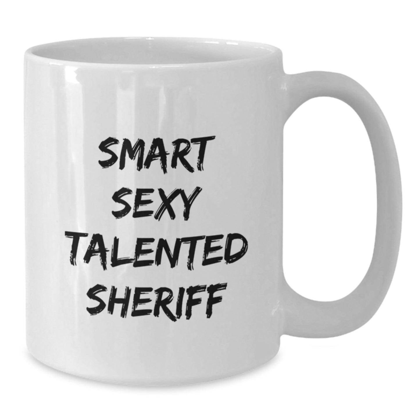 Funny Sheriff White Coffee Mug for Sheriff Gifts from Men to Family - 'Smart Sexy Talented Sheriff' Quote on Graduation Unique Gifts - Additional
