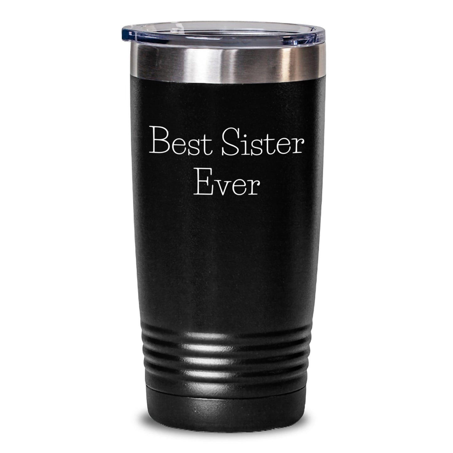 Funny Sister Gifts - Best Sister Ever Quotes Birthday Tumblers for Sisters from Family, Friends, and Women, 20oz or 30oz Vacuum Insulated Stainless Steel Tumblers - Main
