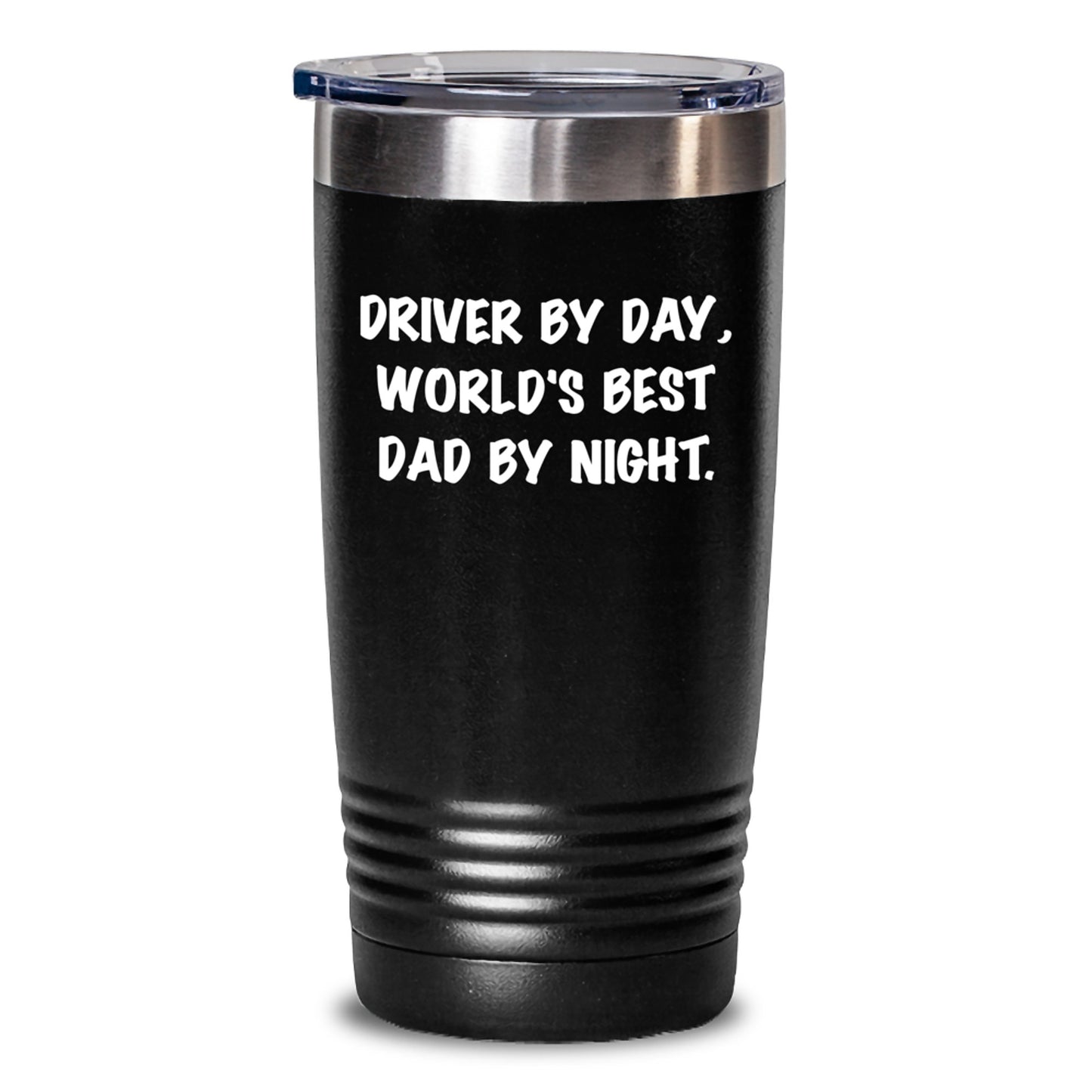 Driver Humor Funny Quote Gifts for Men from Family Birthday Unique Tumblers, Driver By Day, World's Best Dad By Night. - Main