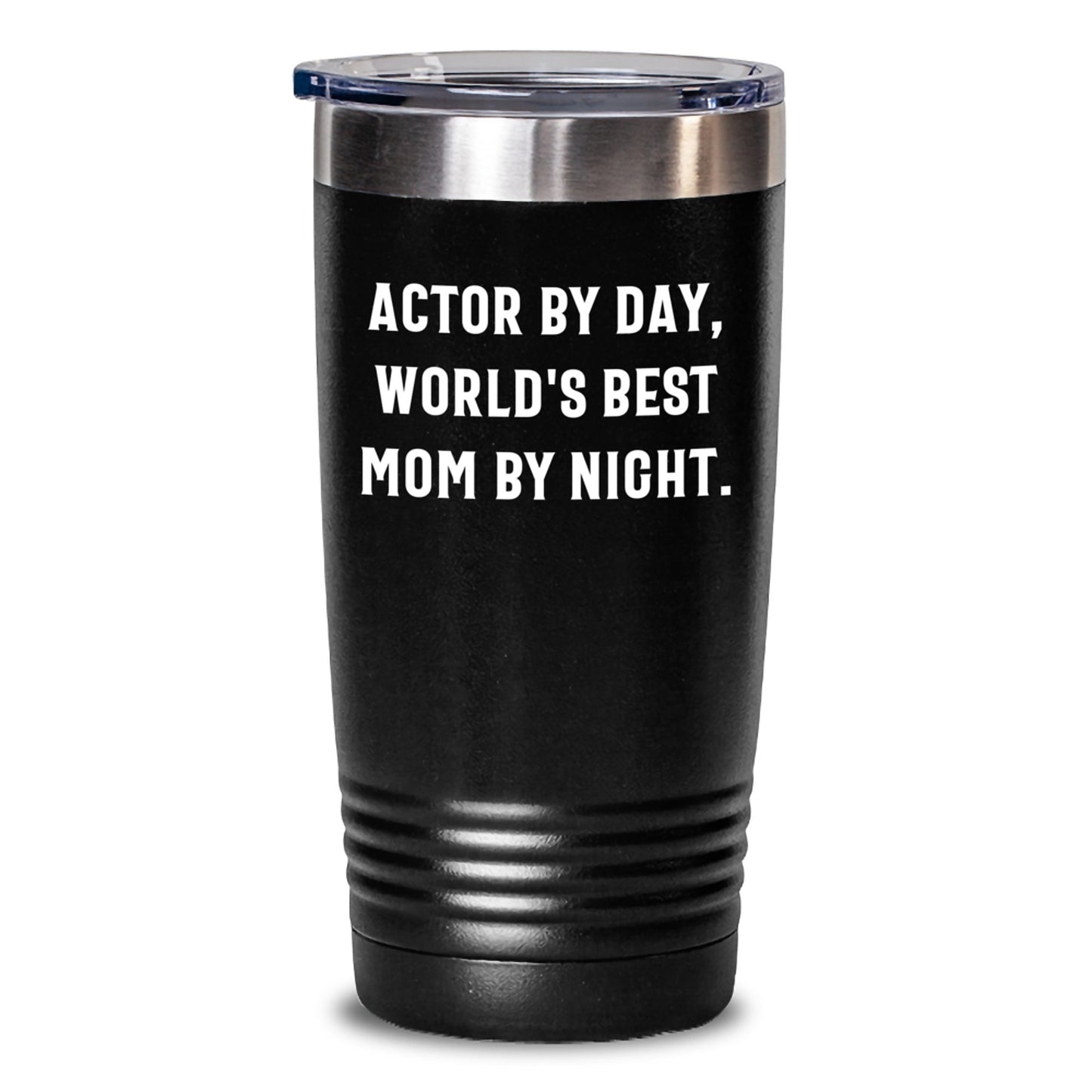 Actor Gifts - Funny Actor Mom Tumbler, 'Actor By Day, World's Best Mom By Night.', Birthday Unique Gifts from Mom to Actor - Main