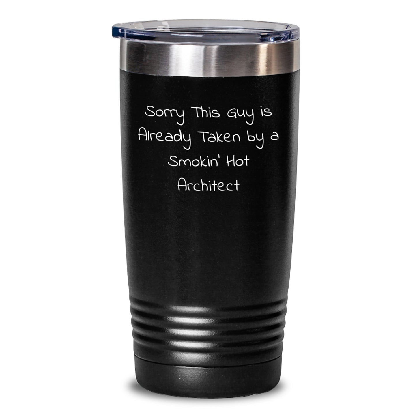 Funny Architect Gifts from Friends, Unique Christmas Tumbler for Men Architects, 'Sorry This Guy Is Already Taken By A Smokin' Hot Architect' - 20oz or 30oz Stainless Steel Tumbler - Main