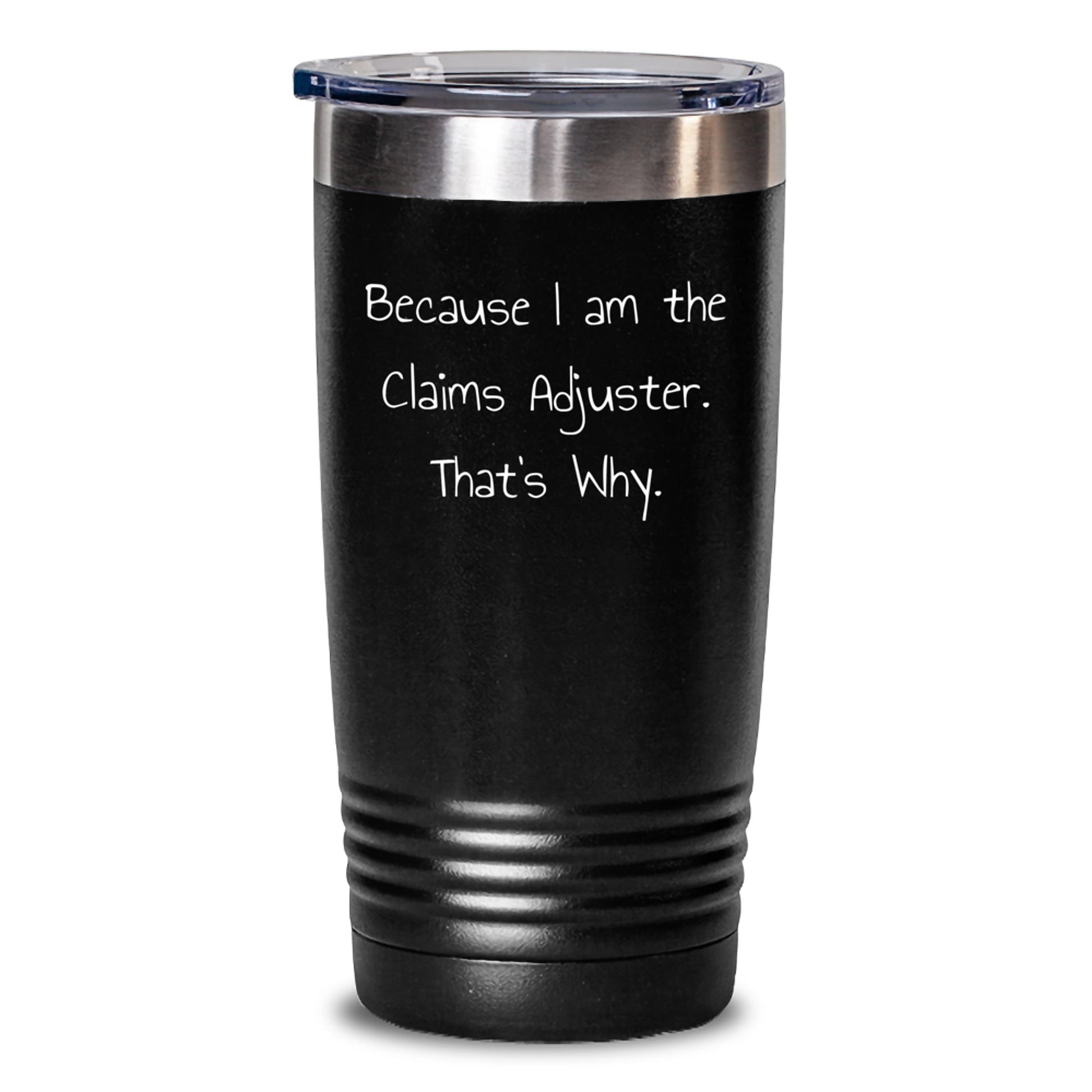 Claims Adjuster Gifts Unique - Funny Quote Tumbler for Birthday, Gifts from Friends to Claims Adjuster, 20oz or 30oz Insulated Tumbler - Main