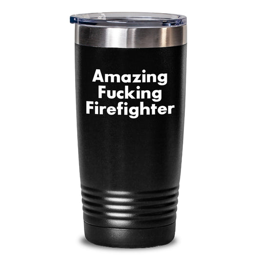 Funny Firefighter Gifts for Men Birthday, Amazing F--king Firefighter Tumbler Gifts from Friends to Firefighter, Black 20oz or 30oz Vacuum Insulated Tumbler - Main