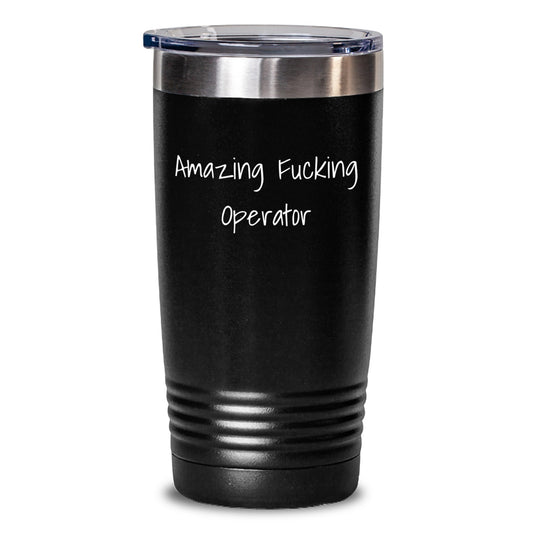 Funny Operator Gifts from Men to Operator Friends and Family, Amazing F--king Operator Christmas Unique Tumblers, Operator Tumbler for Operator Enthusiasts and Operator Lovers - Main