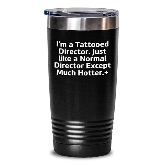 Funny Director Gift Tumbler, Gifts from Friends for Men, I'm A Tattooed Director, Unique Christmas Unique Gifts for Him - Main