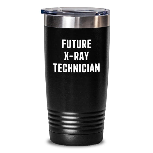 X-Ray Technician Gifts from Friends, Unique Future X-ray Technician Tumbler, Funny Quote, 20oz or 30oz Capacity, Stainless Steel/Powder Coating, Graduation - Main