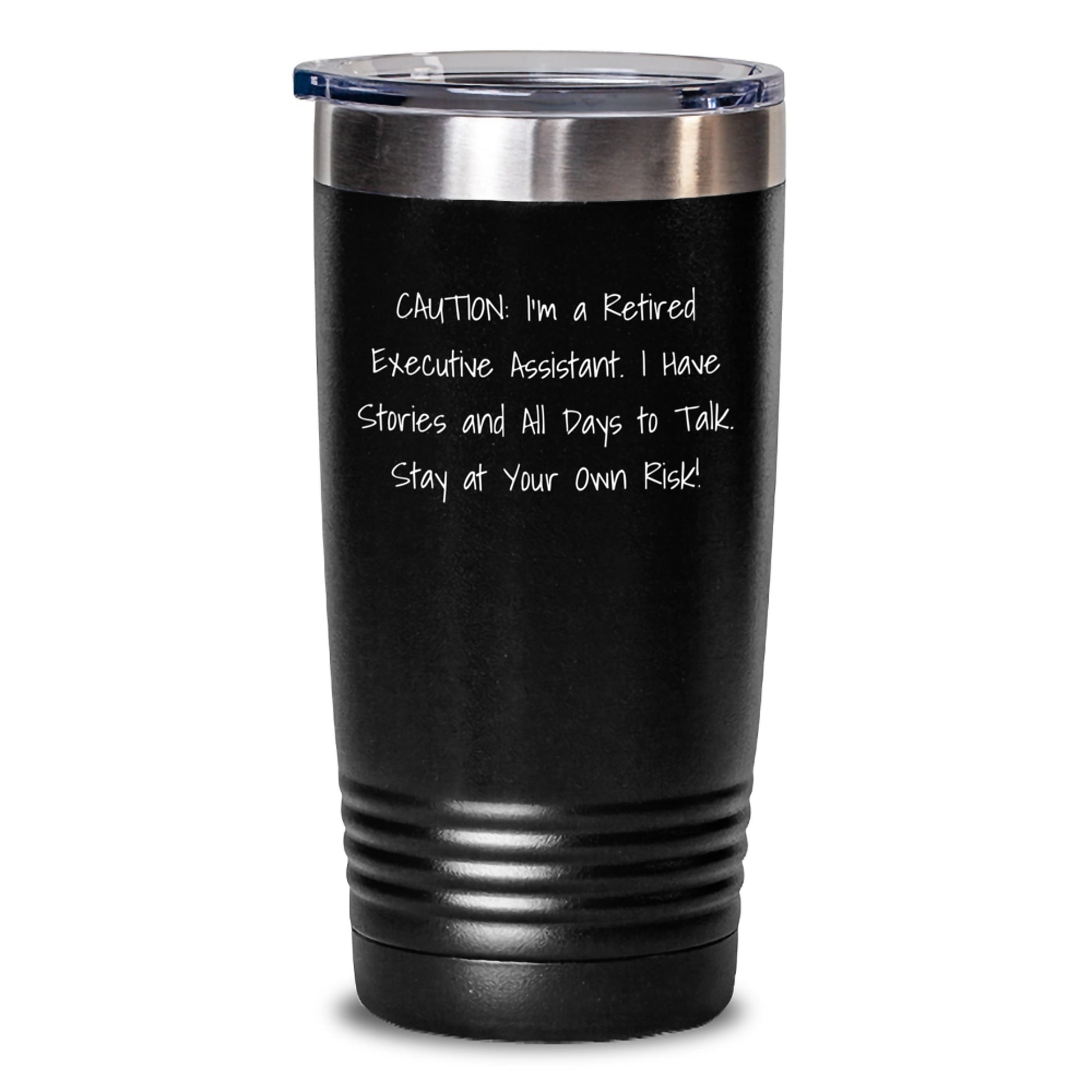 Funny Quotes for Executive Assistant Gifts from Friends - Christmas Unique Tumblers for Men, Women, Coworkers, Family - I'm A Retired Executive Assistant. I Have Stories And All Days To Talk. - Main