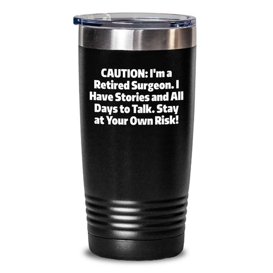 Funny Gift for Surgeon Friends Birthday Unique Tumbler from Men, Stay At Your Own Risk! - Main
