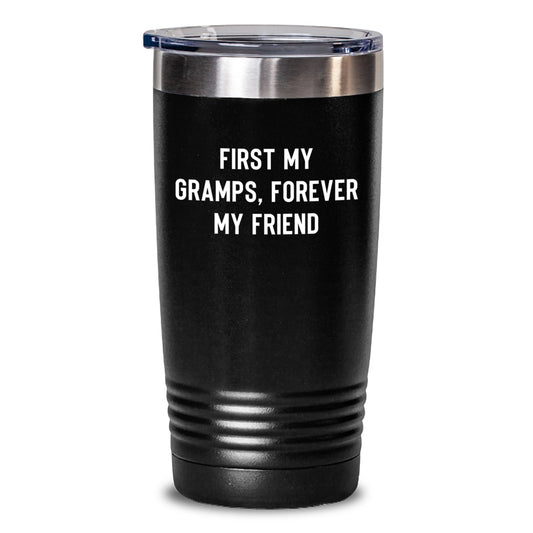 Gifts from Friends and Family, Gramps' Favorite Tumbler, 'First My Gramps, Forever My Friend' - 20oz or 30oz Vacuum-Insulated Stainless Steel Tumbler for Hot and Cold Drinks - Main