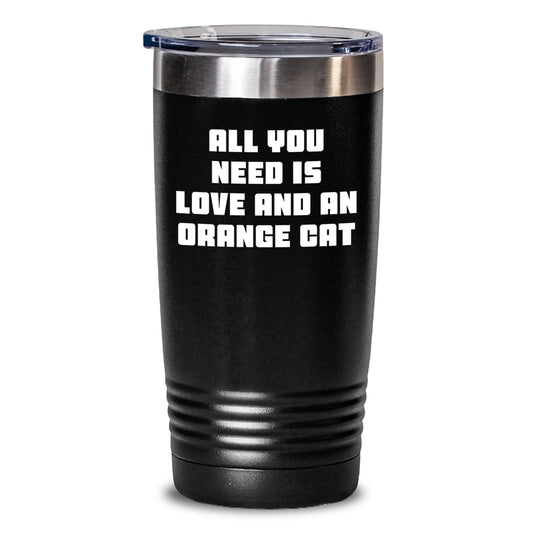 Funny Orange Cat Christmas Unique Gifts from Men to Women Friends Coworkers Family Members - Orange Cat Tumbler with 'All You Need Is Love And An Orange Cat' Quote - Main