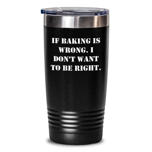 Funny Baking Gifts from Friends for Baking Lovers, Tumbler with Inspirational Quote, 20oz or 30oz Stainless Steel Vacuum Insulated Tumbler for Hot and Cold Drinks, Perfect Graduation Unique Gifts - Main