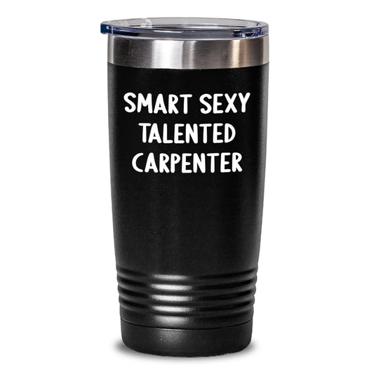 Funny Smart Sexy Talented Carpenter Gifts - Birthday Present for Men, Women, Friends, Coworkers, Family - 20oz or 30oz Vacuum-Insulated Tumbler, Stainless Steel/Powder Coating - Main