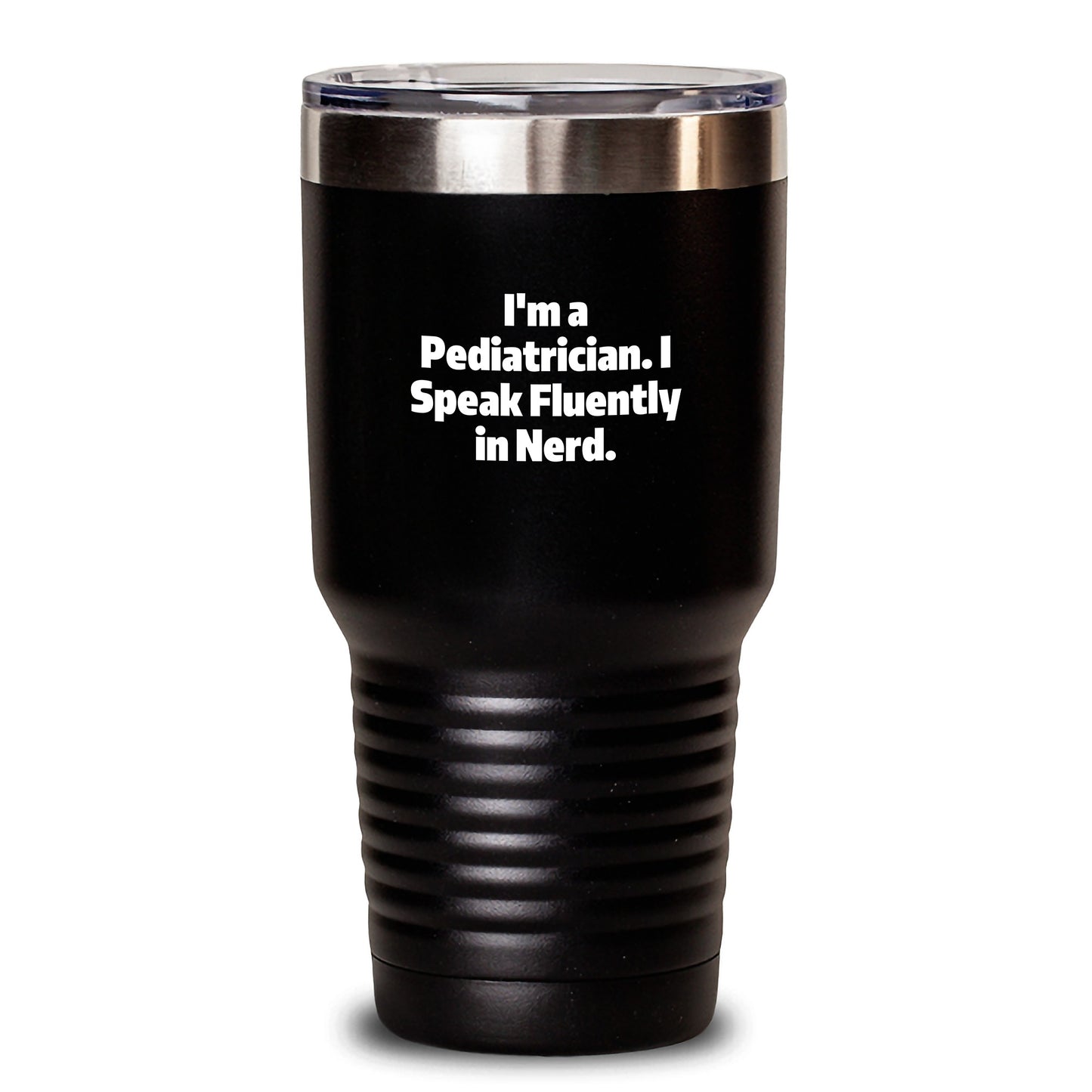Funny Pediatrician Gifts from Family for Men Tumblers - I'm A Pediatrician. I Speak Fluently In genius. 20oz 30oz Black - Main