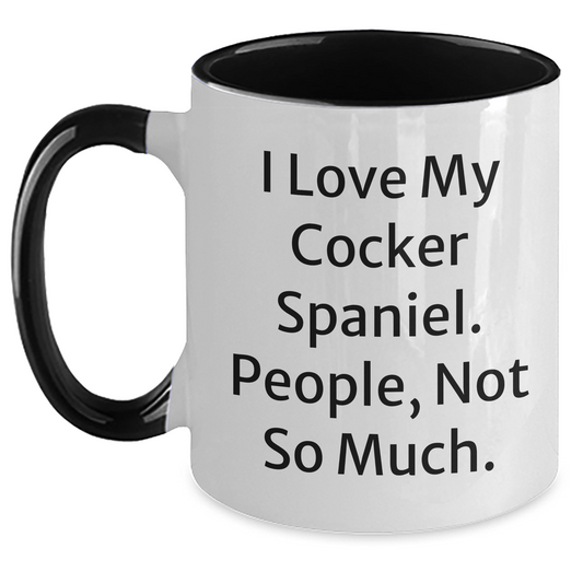 Cocker Spaniel Dog Gifts, Funny Quote Mugs, Two Tone Coffee Mug for Men, Women, Friends, Family - Gifts from Mom, Graduation Unique Gifts for Him, Her, or Anyone Who Loves Cocker Spaniels - Main