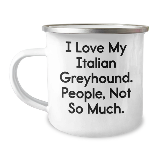 Italian Greyhound Dog Lover's Camping Mug, Funny Quote Gifts for Men, Women, Friends, Family - Gifts from Men, Women, Family - Gifts for Italian Greyhound Dog, Men, Women, Friends, Family - Image 1