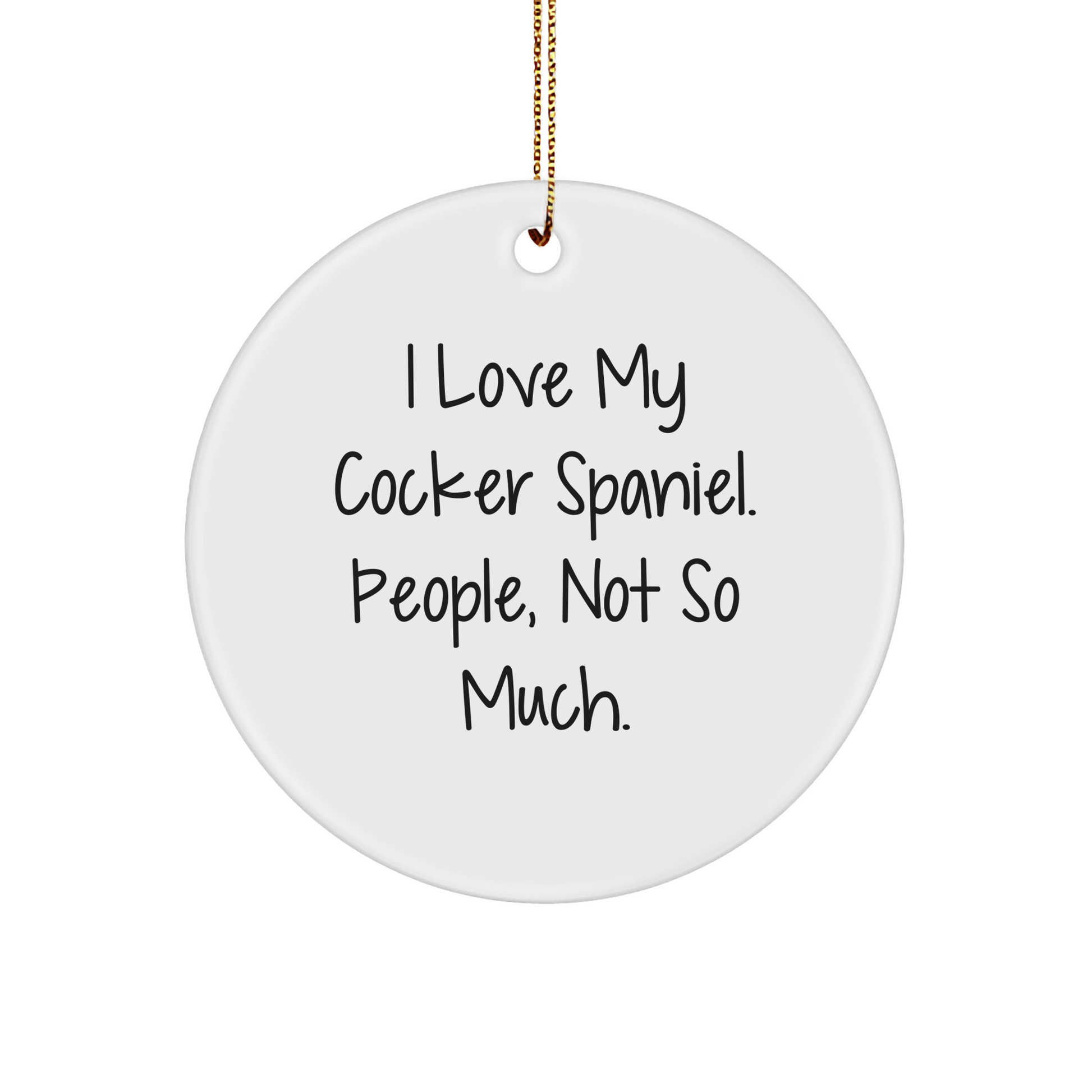 Funny Cocker Spaniel Dog Lover Gifts from Friends and Family, Humorous Circle Ornament for Christmas - Image 1