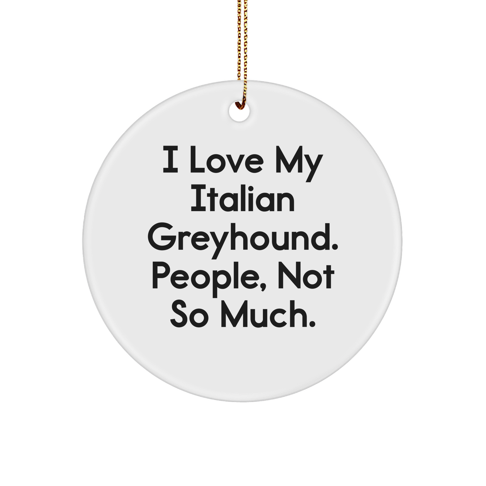 Italian Greyhound Dog Circle Ornament Gifts from Friends - Funny Quote, Christmas Unique Gifts for Italian Greyhound Dog Lovers, Gifts for Men, Women, Coworkers, Family - Image 1