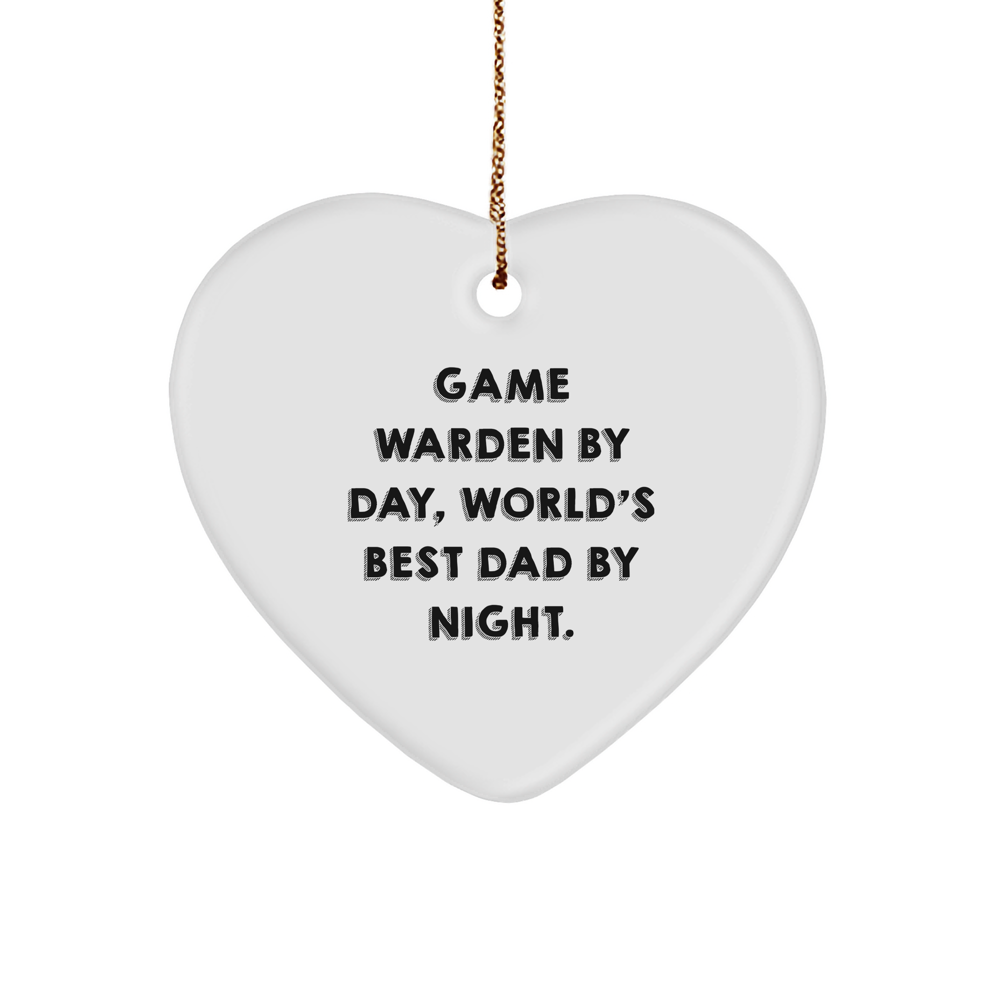 Game Warden Gifts, Heart Ornament, 'Game Warden By Day, World's Best Dad By Night.' Christmas Unique Gift for Him, From Dad to Game Warden, Unique Heart Ornament - Image 1