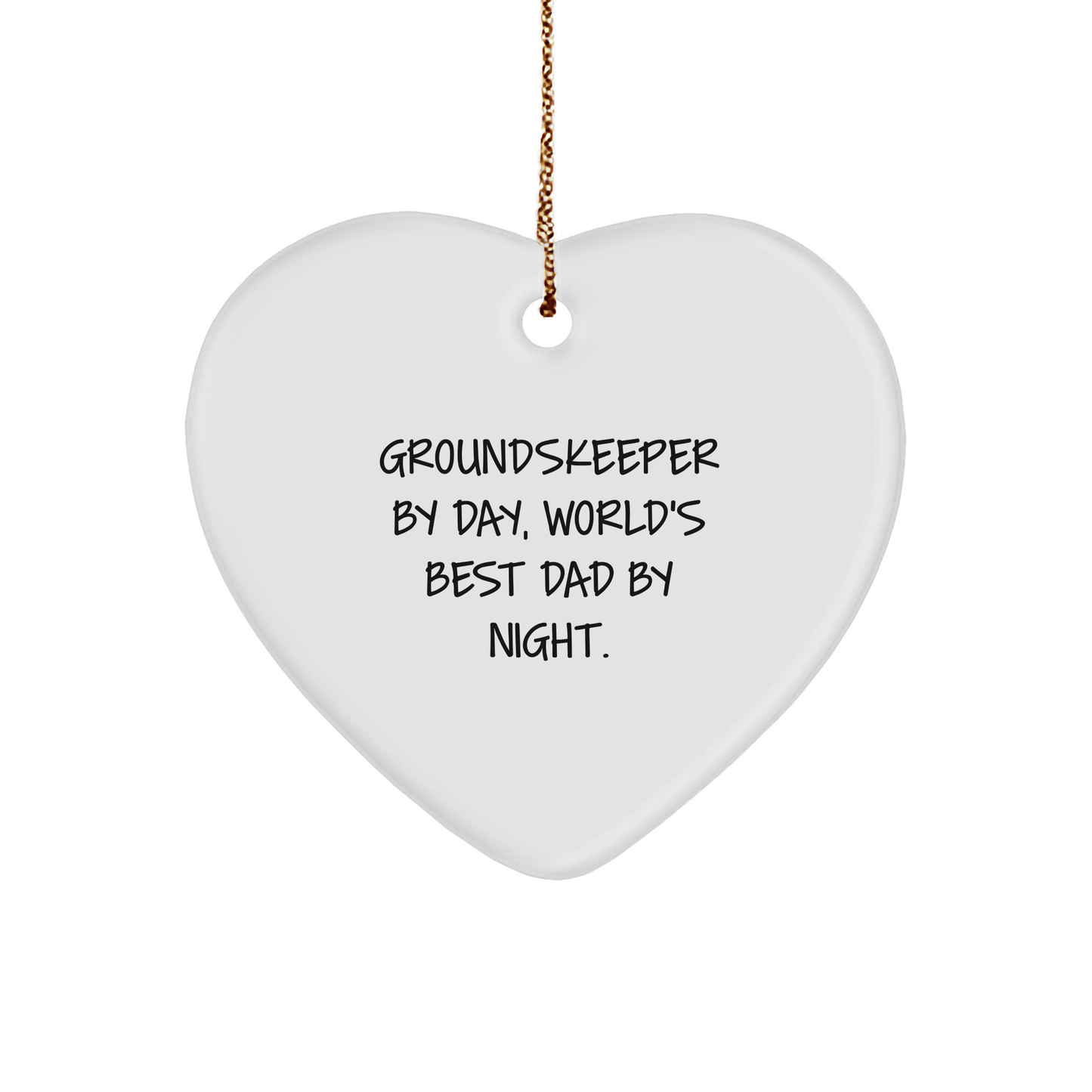 groundskeeper By Day, Heart Ornament for Him by Night, Funny Christmas Unique Gifts from Dad - Image 1