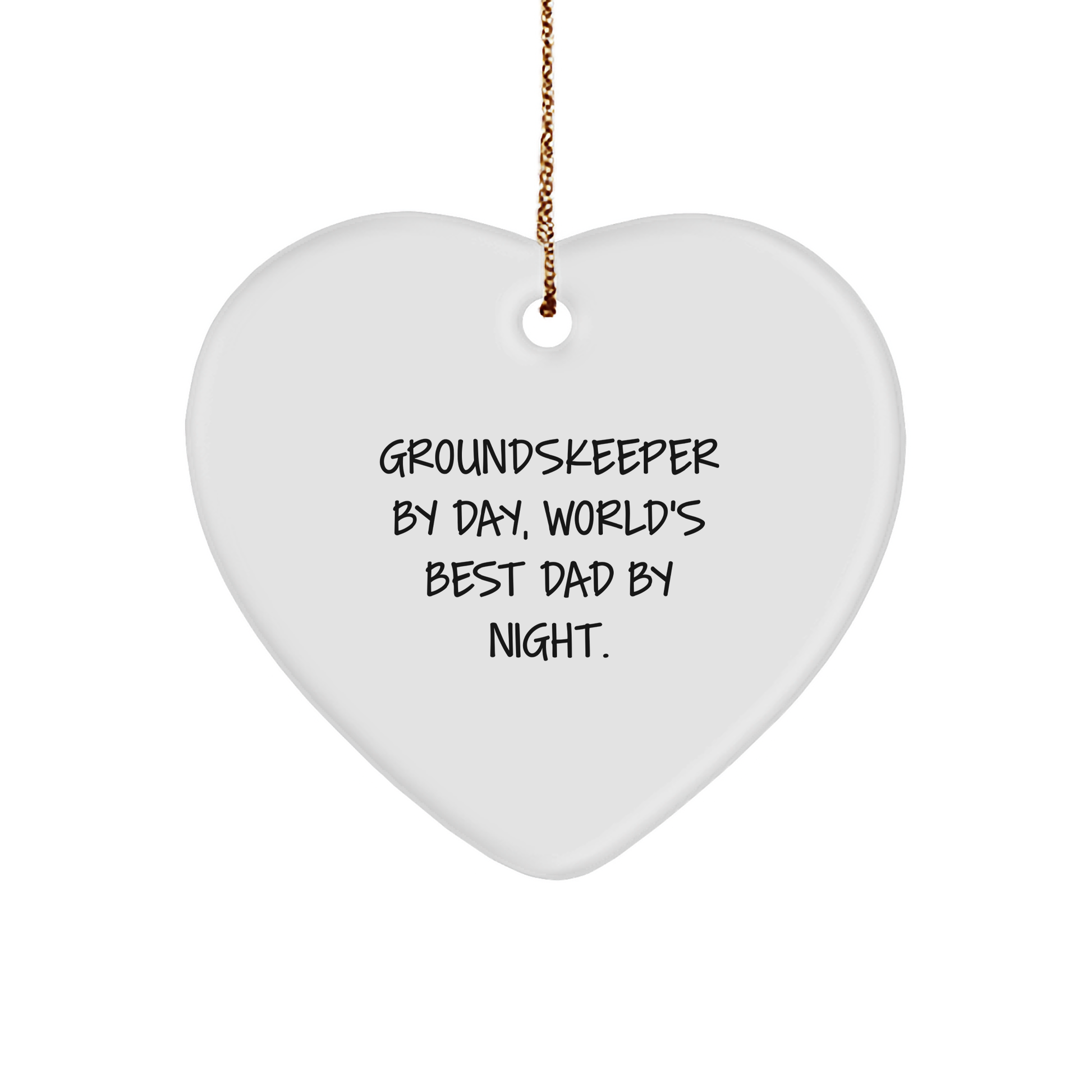 groundskeeper By Day, Heart Ornament for Him by Night, Funny Christmas Unique Gifts from Dad - Image 1