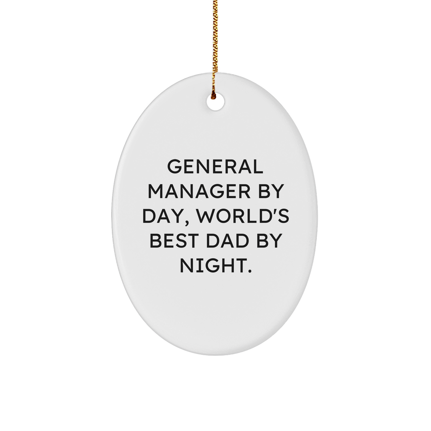 General Manager Gifts - Funny Oval Ornament, 'General Manager By Day, World's Best Dad By Night.' - Christmas Unique Gifts for Men from Family - Image 1