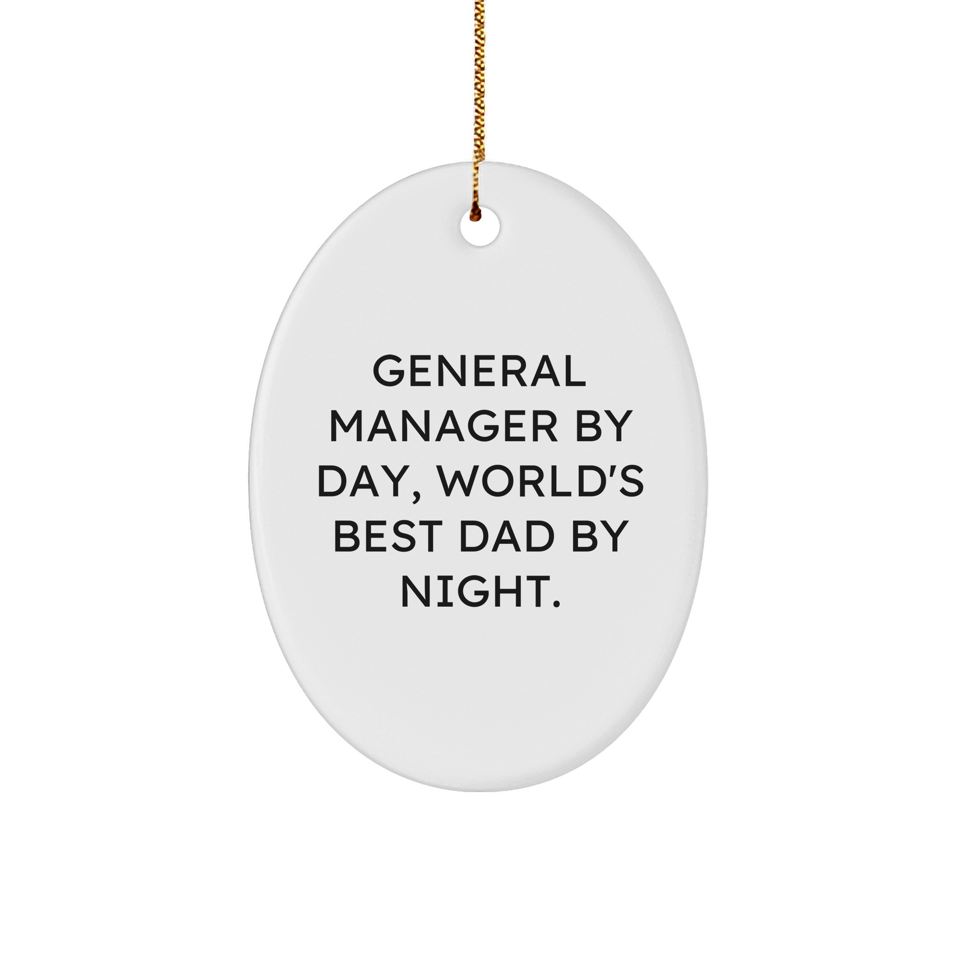 General Manager Gifts - Funny Oval Ornament, 'General Manager By Day, World's Best Dad By Night.' - Christmas Unique Gifts for Men from Family - Image 1